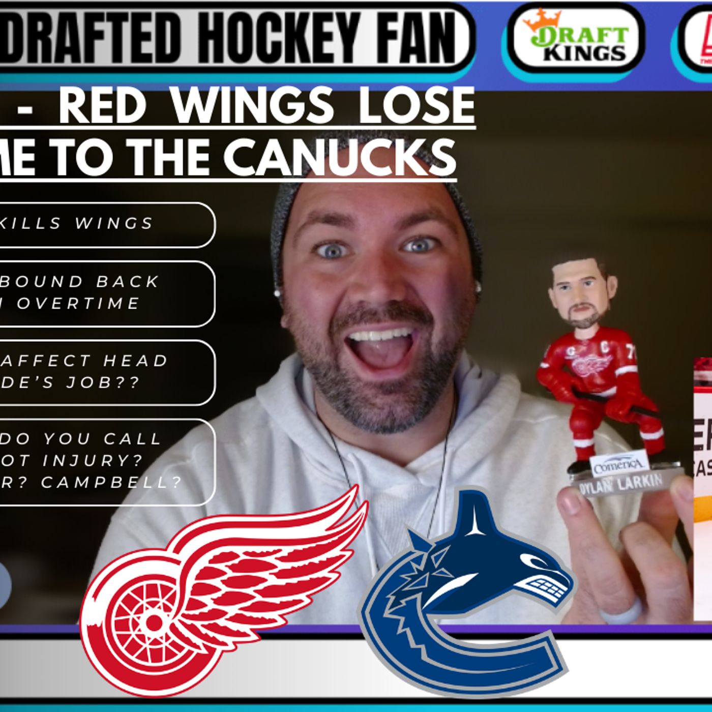 Day 18/45 - Red Wings Lose To Vancouver Canucks 5-4 in Overtime; Which goalie do you call up?