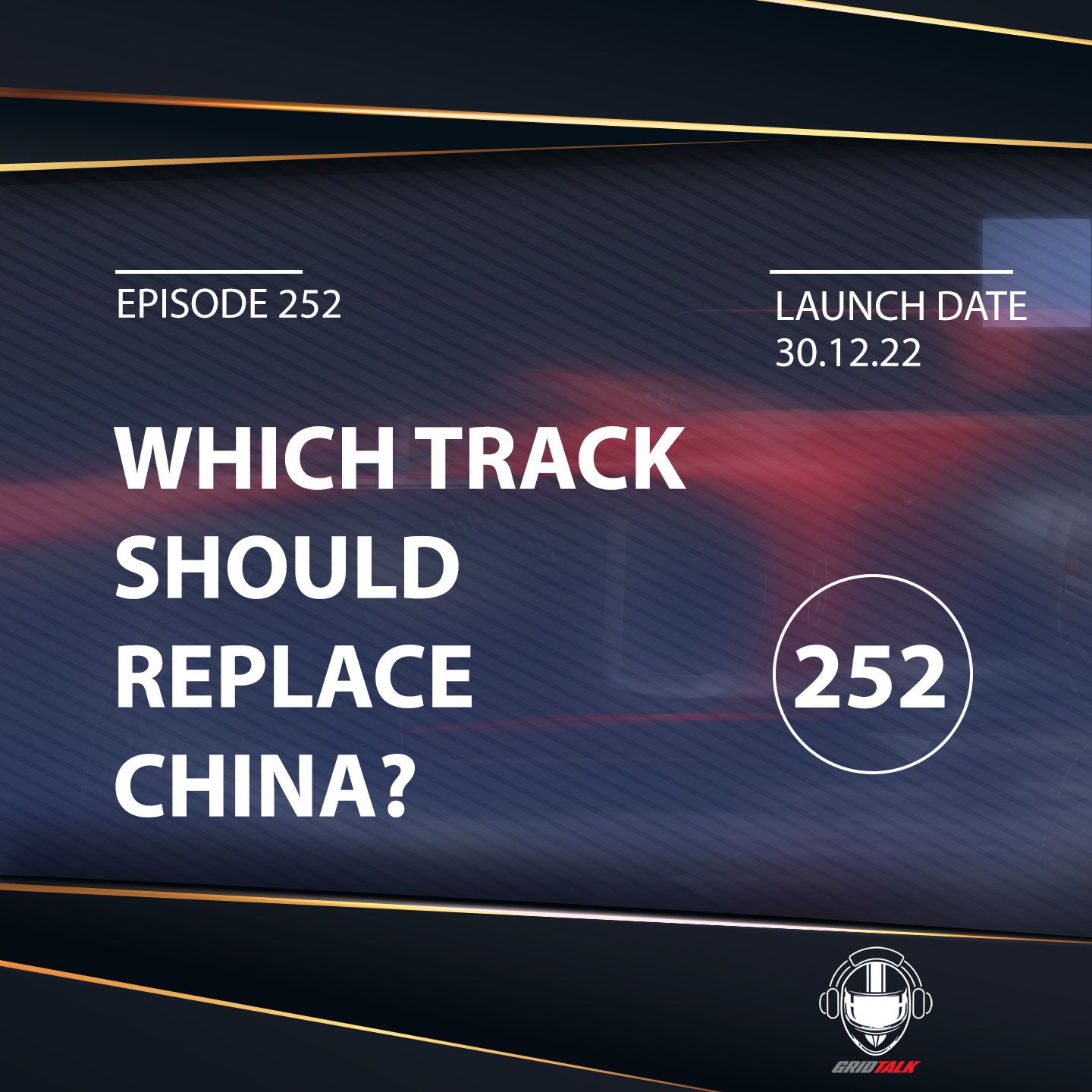 Which Track Should Replace China? | Formula 1 Podcast | Grid Talk Ep. 252