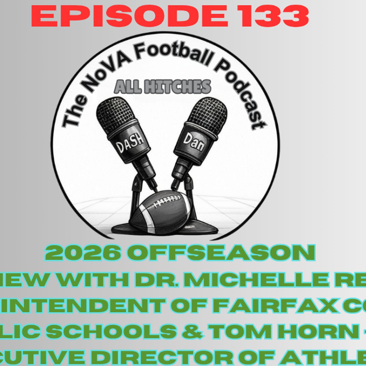 Interview with FCPS Superintendent Dr. Michelle Reid and Tom Horn FCPS Exec. Director of Athletics [EP133] - All Hitches: Nova Football Podcast