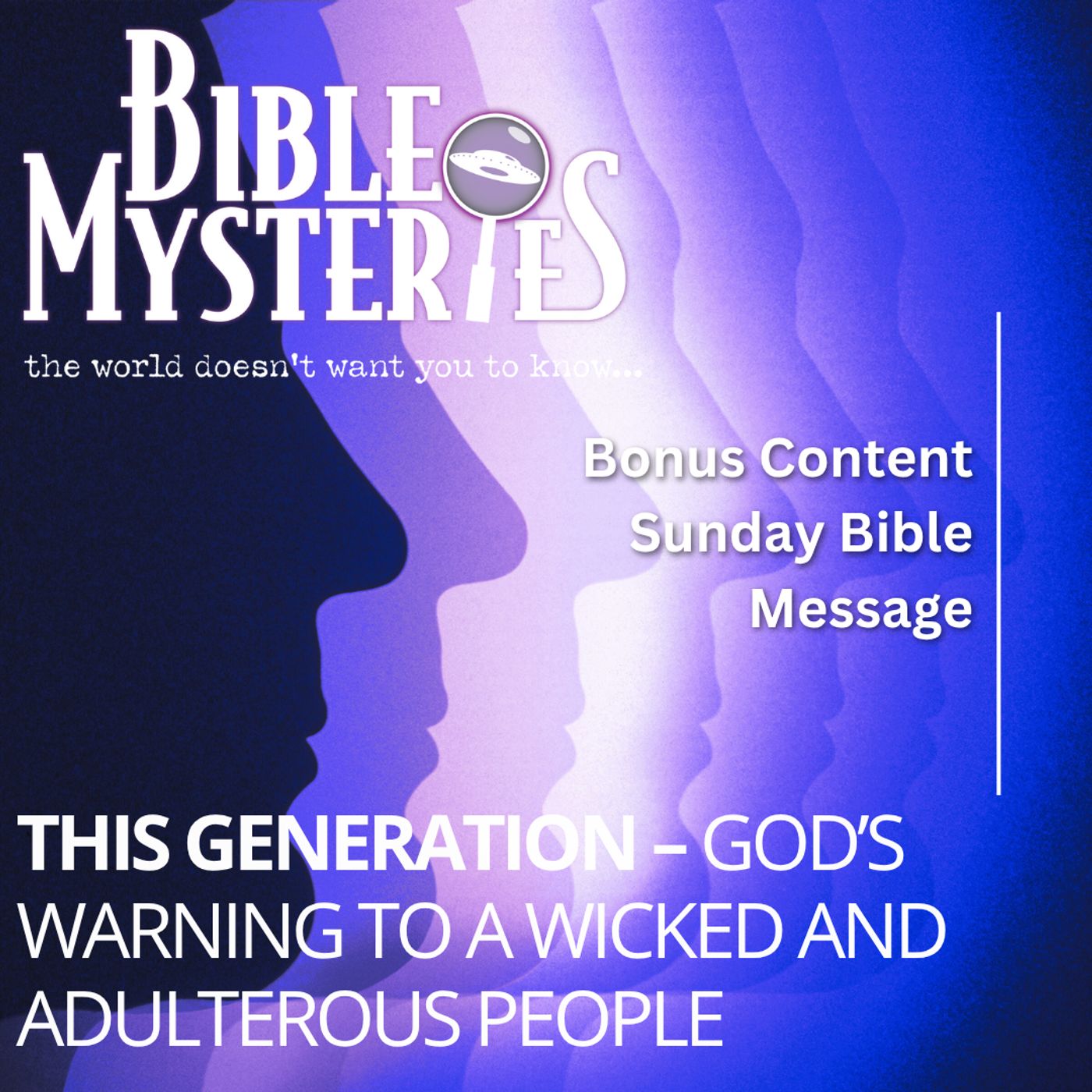 This Generation – God’s Warning to a Wicked and Adulterous People