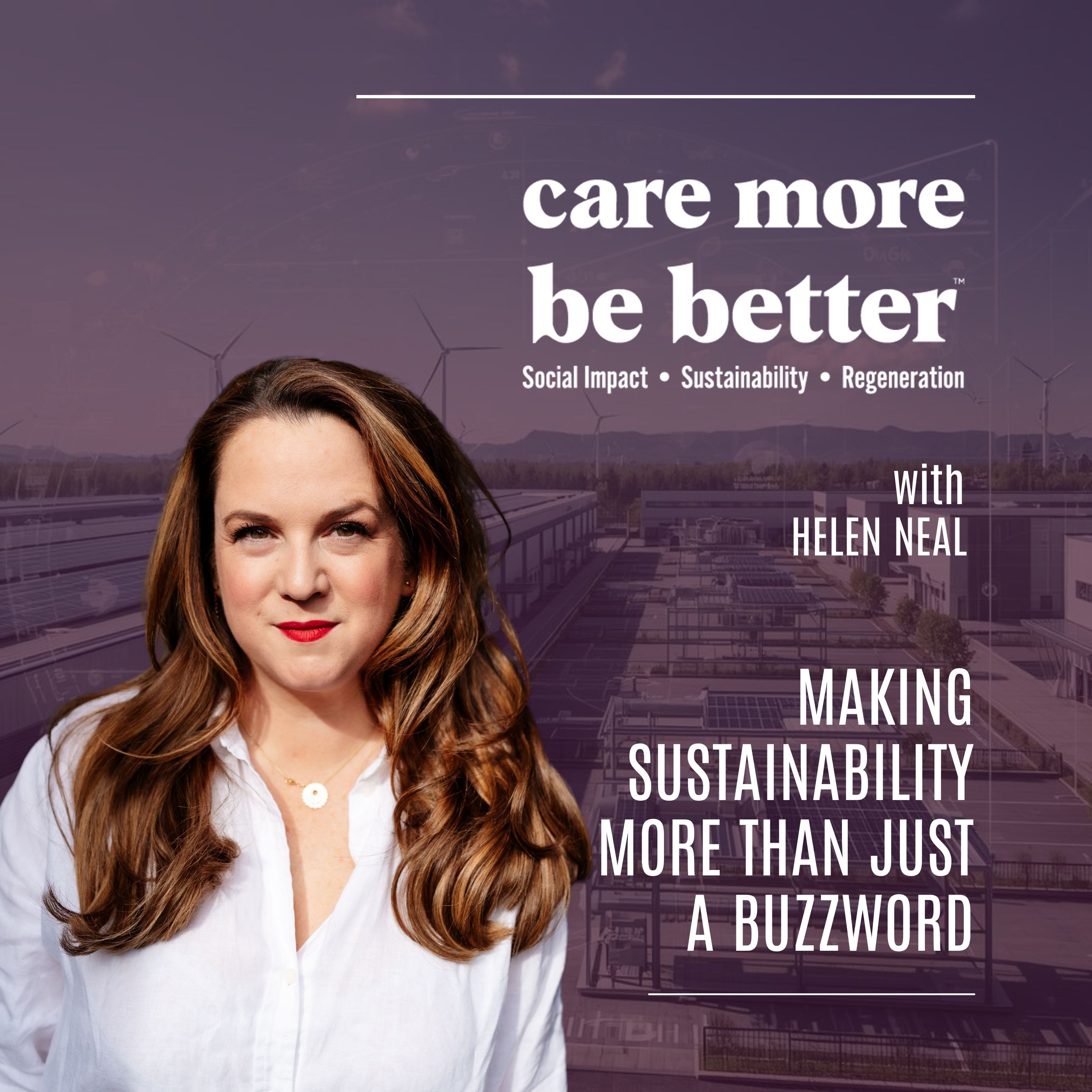 Beyond Greenwashing: How to Communicate Sustainability with Credibility with Helen Neal