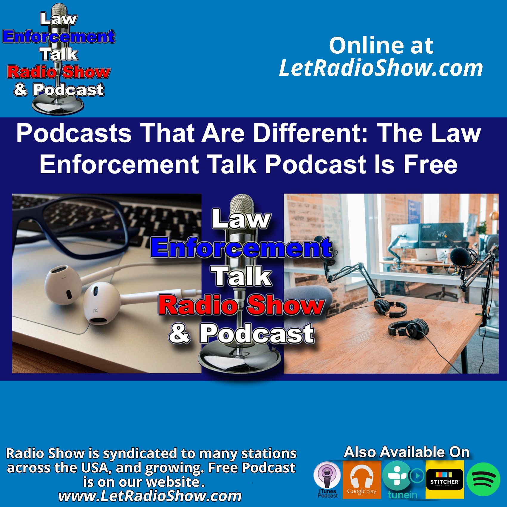 Podcasts That Are Different: How The Law Enforcement Talk Podcast Reaches Millions for Free.
