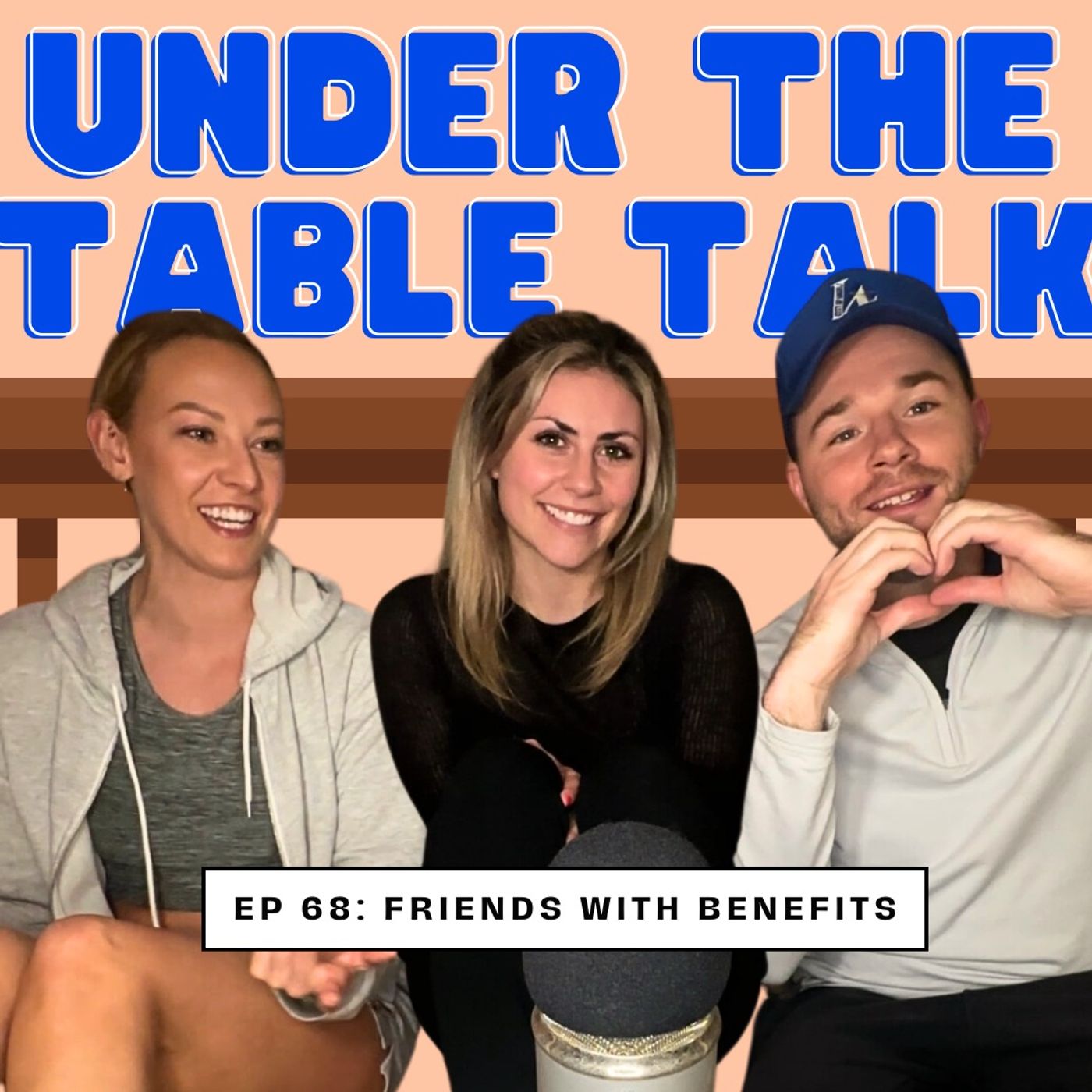 Episode 68: Friends With Benefits W/ Chloe Breen - Under The Table Talk ...