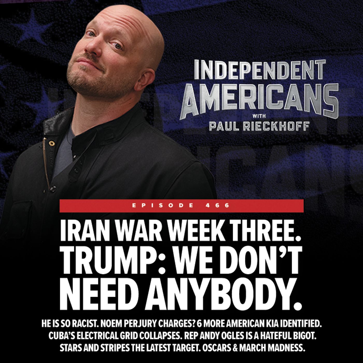 Iran War Week Three. Trump: We Don’t Need Anybody. Iran War Week Three. Trump: We Don’t Need Anybody.