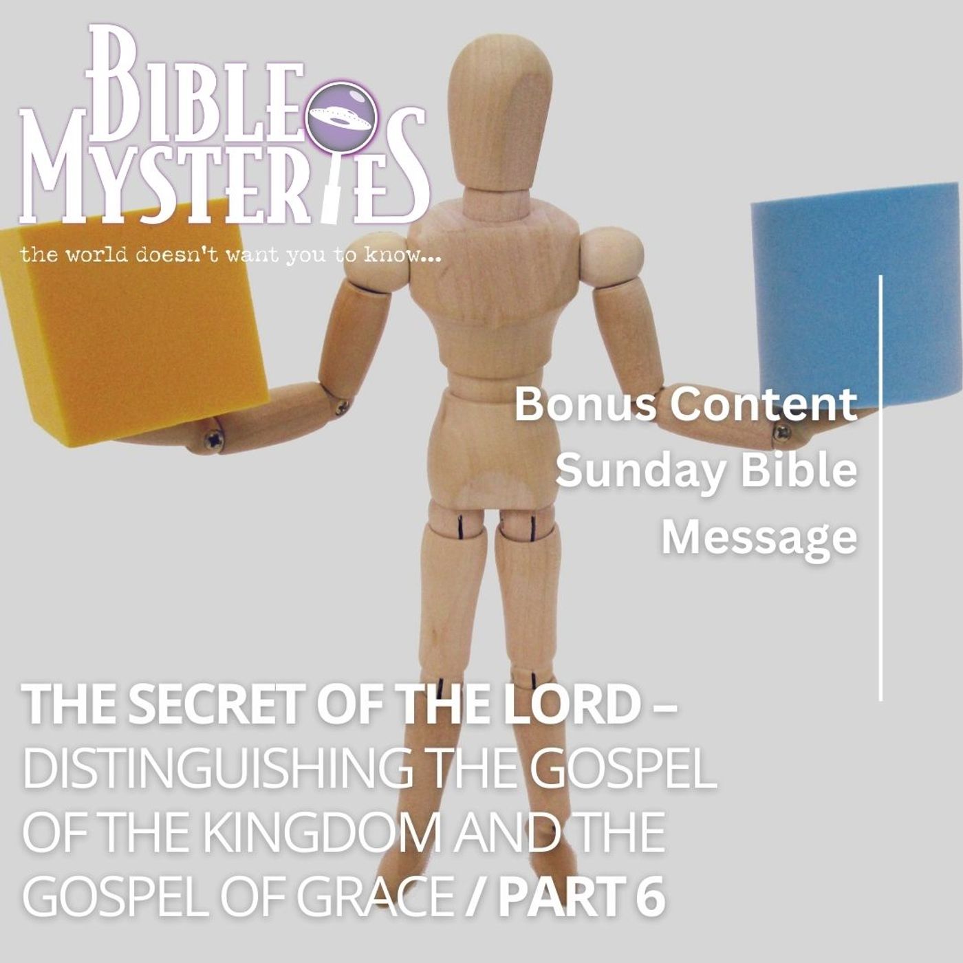 The Secret of the Lord Part 6: Distinguishing the Gospel of the Kingdom and the Gospel of Grace