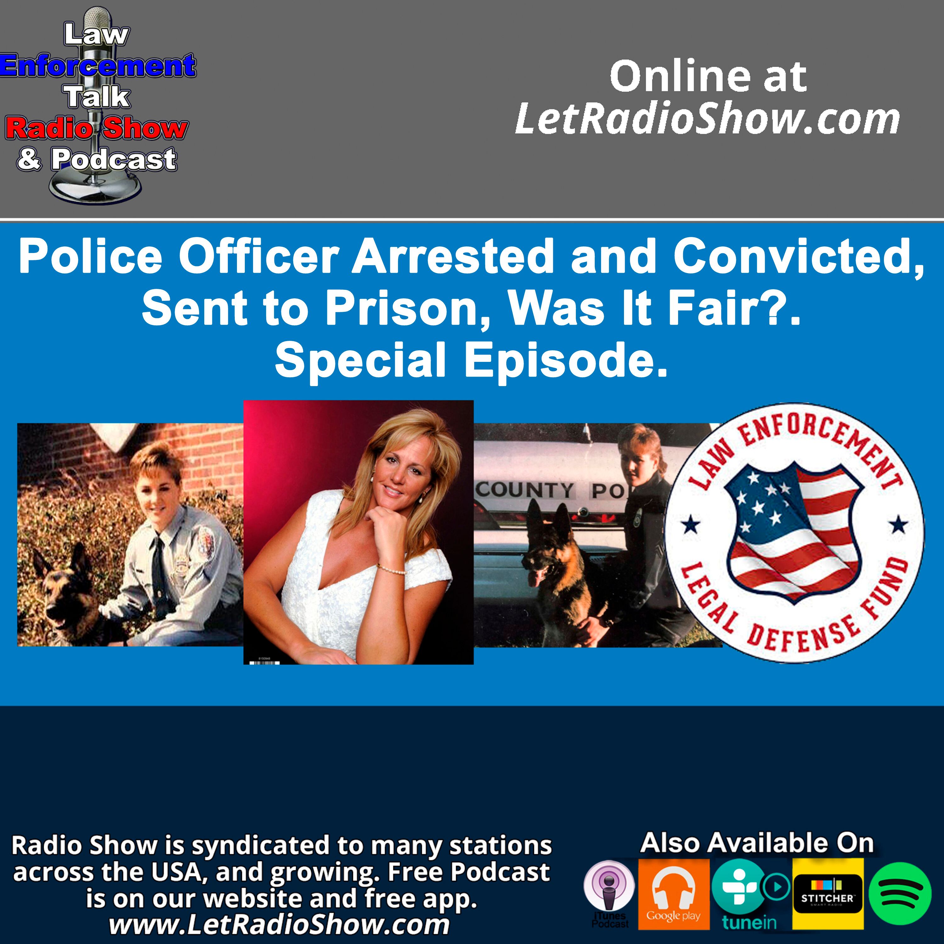 Police Officer Arrested and Convicted, Sent to Prison, Was It Fair?