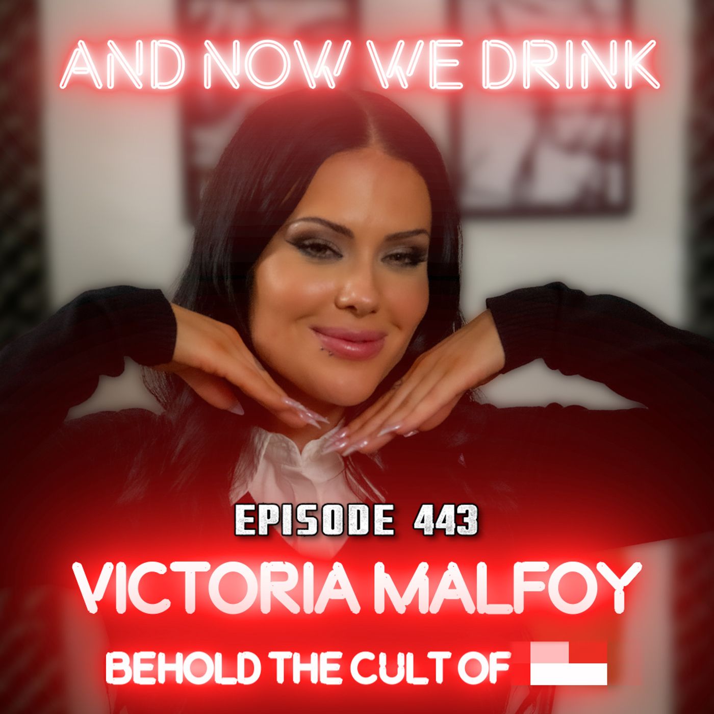 And Now We Drink Episode 443: With Victoria Malfoy Pt 2