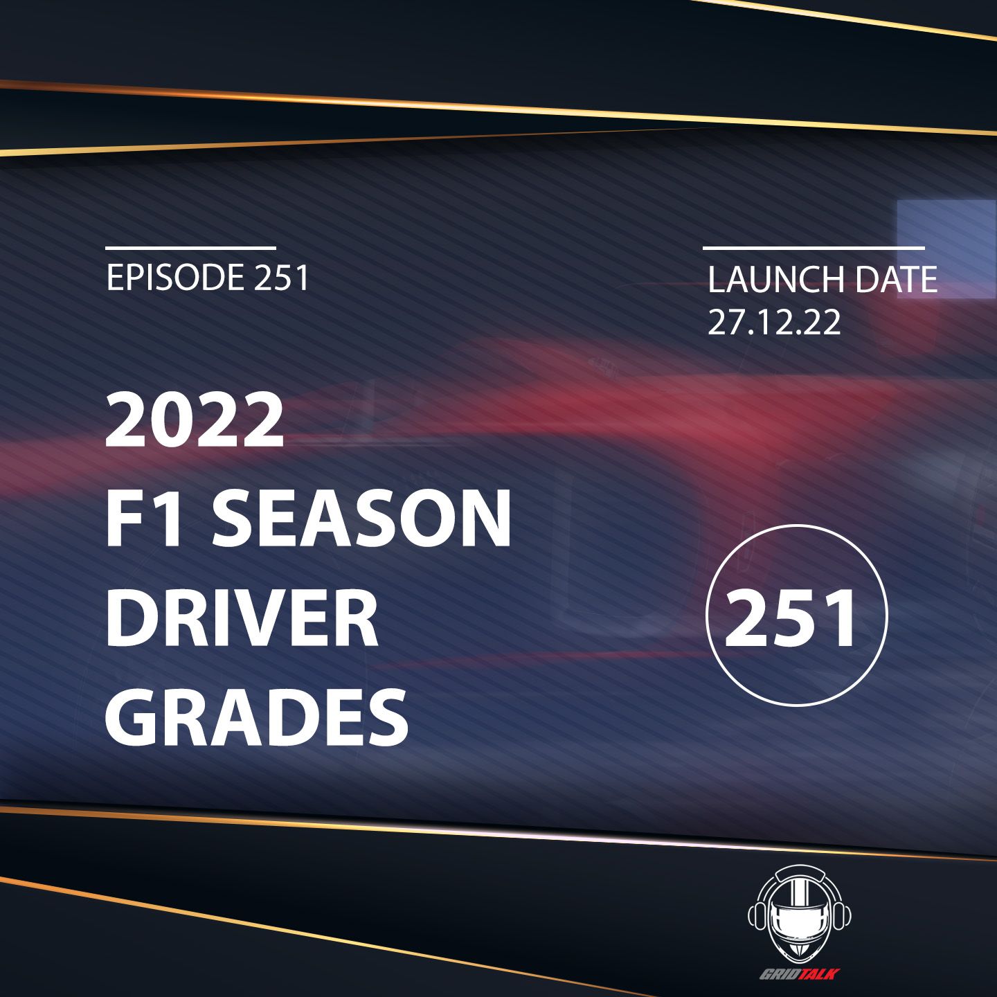 2022 Formula 1 Driver Grades | Formula 1 Podcast | Grid Talk Ep. 251