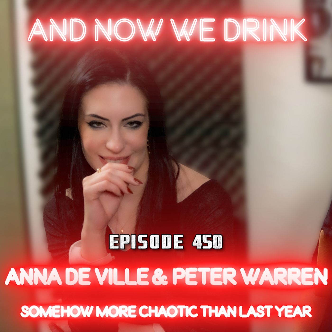 And Now We Drink Episode 450: With Anna de Ville and Peter Warren pt 3 episode artwork