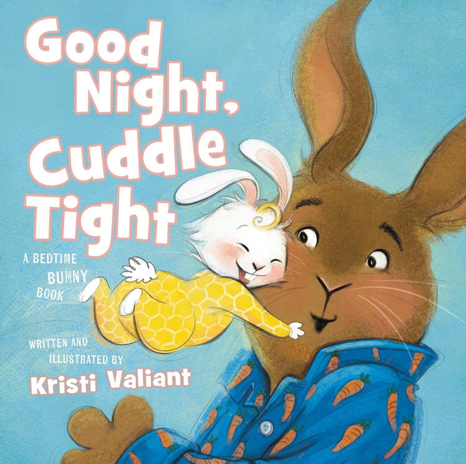 Good Night, Cuddle Tight A Bedtime Bunny Book