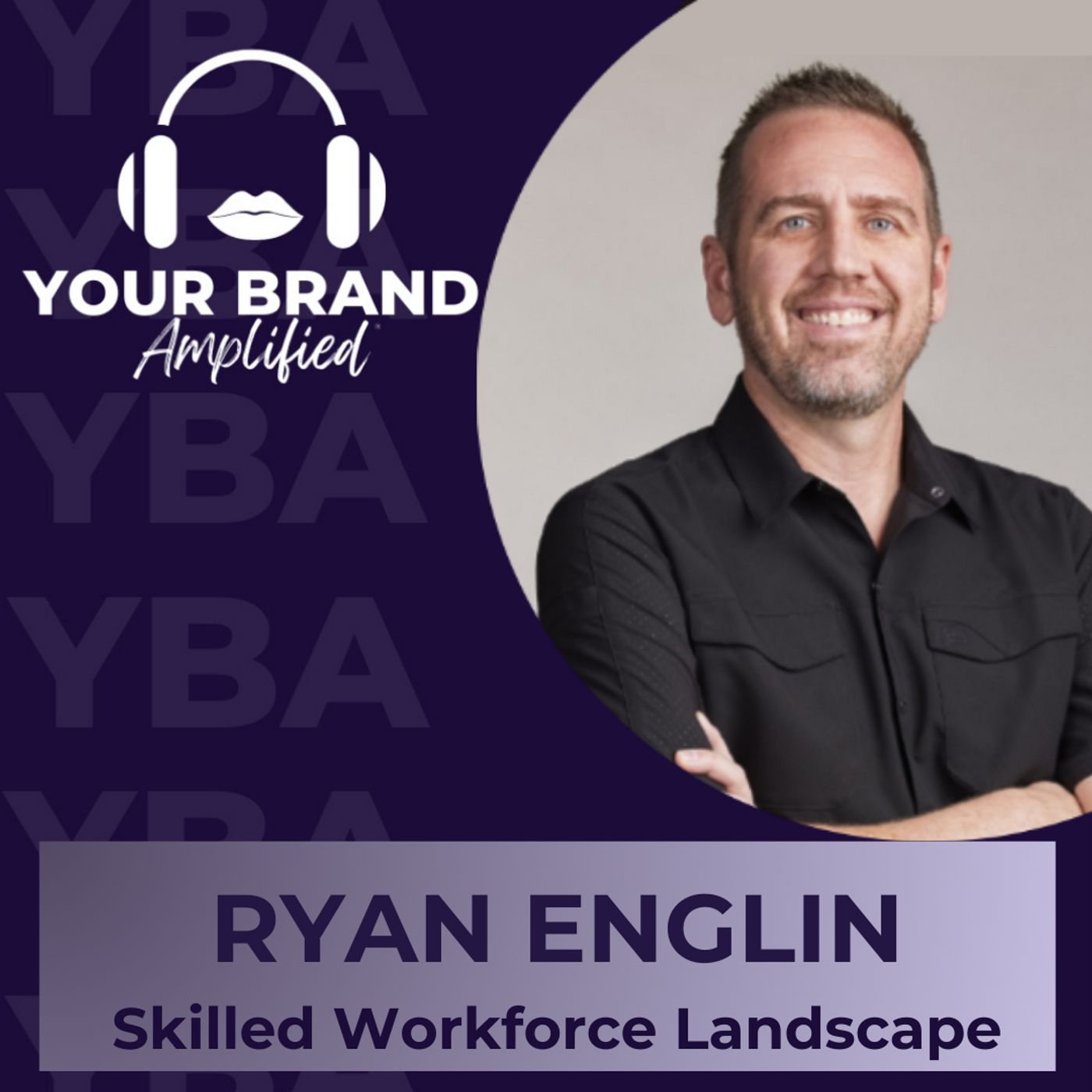 Ryan Englin on Navigating the Skilled Workforce Landscape for Business Success