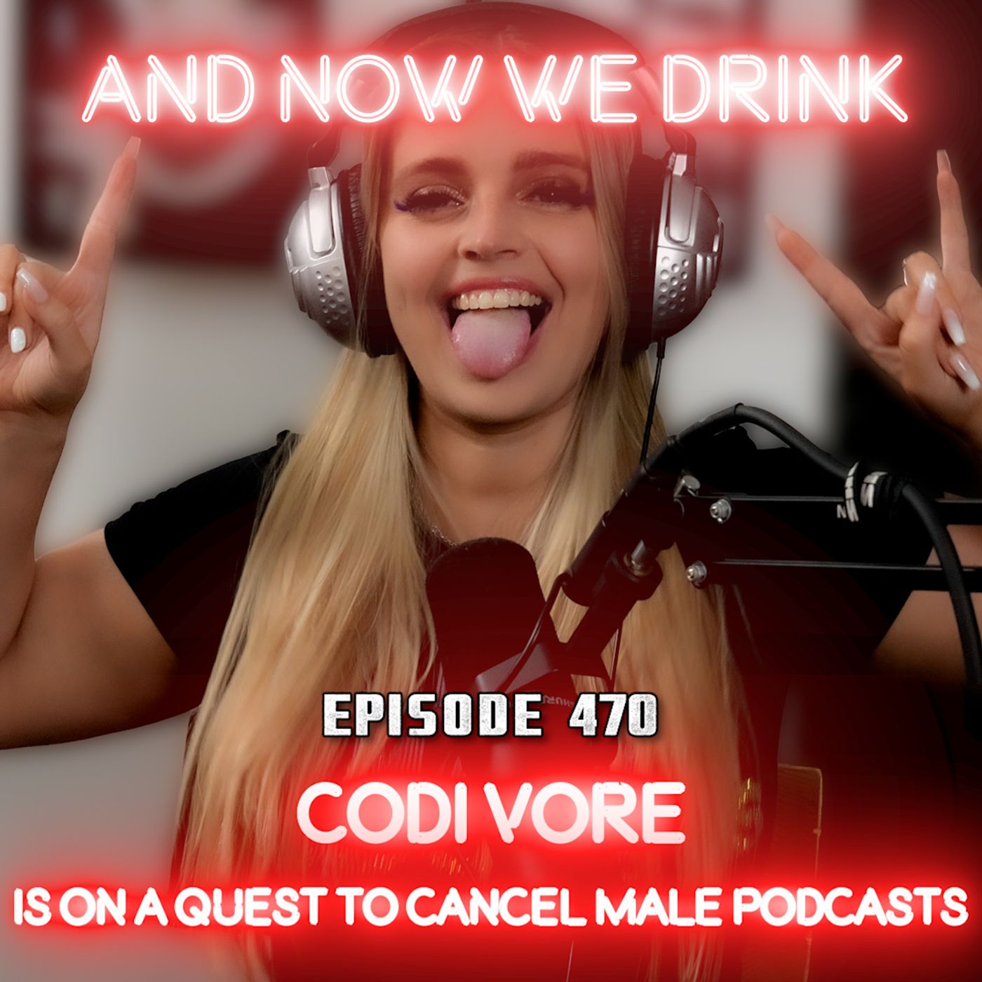 And Now We Drink Episode 470: With Codi Vore pt 3