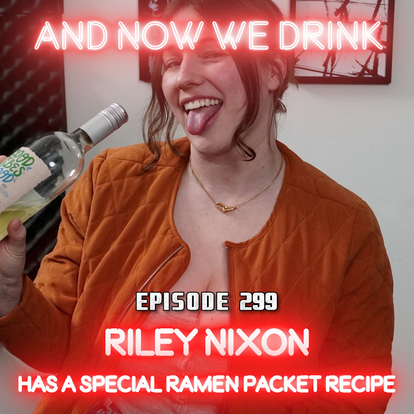 And Now We Drink Episode 299: With Riley Nixon episode artwork