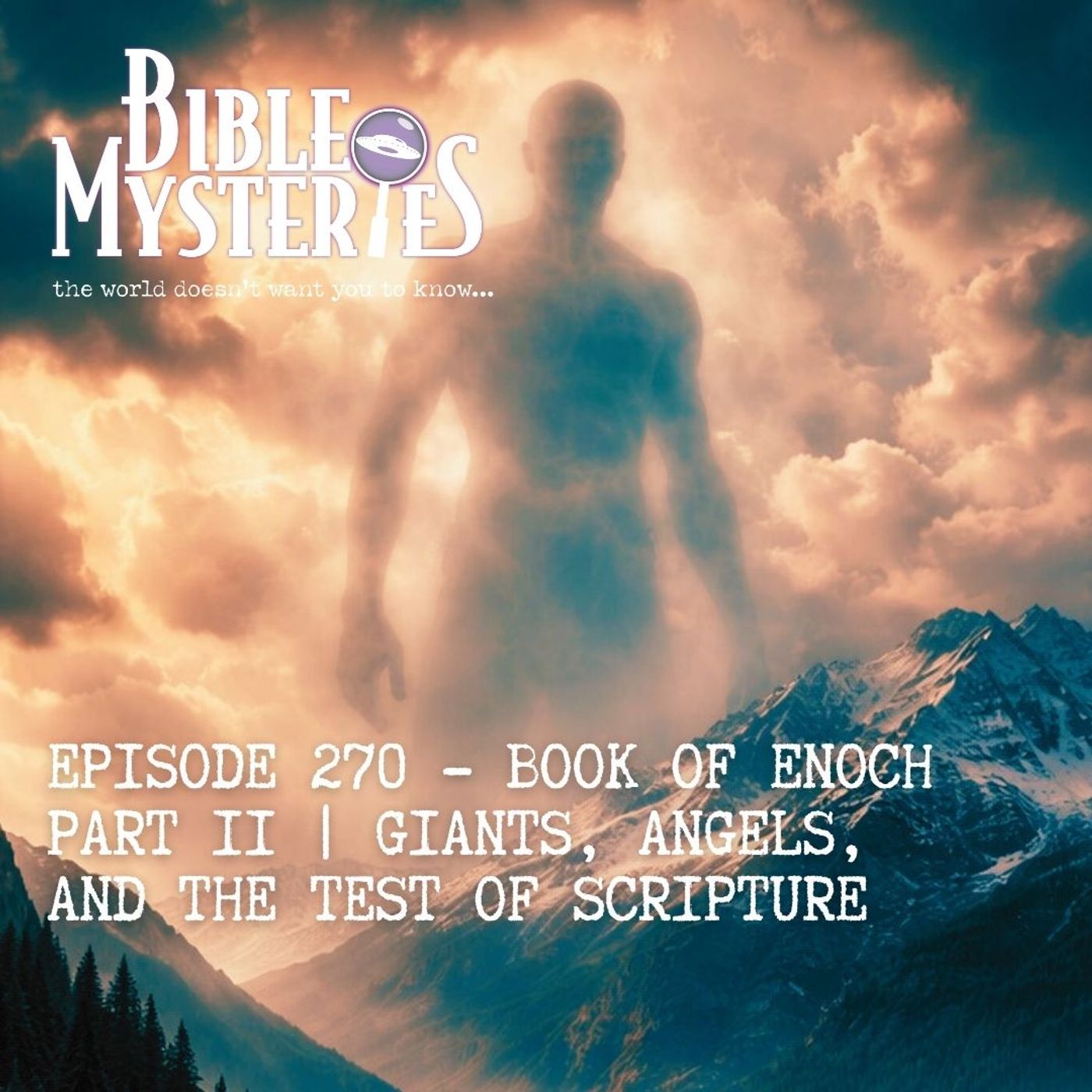 The Book of Enoch Examined, Part 2: Giants, Angels, and the Test of Scripture - Episode 270