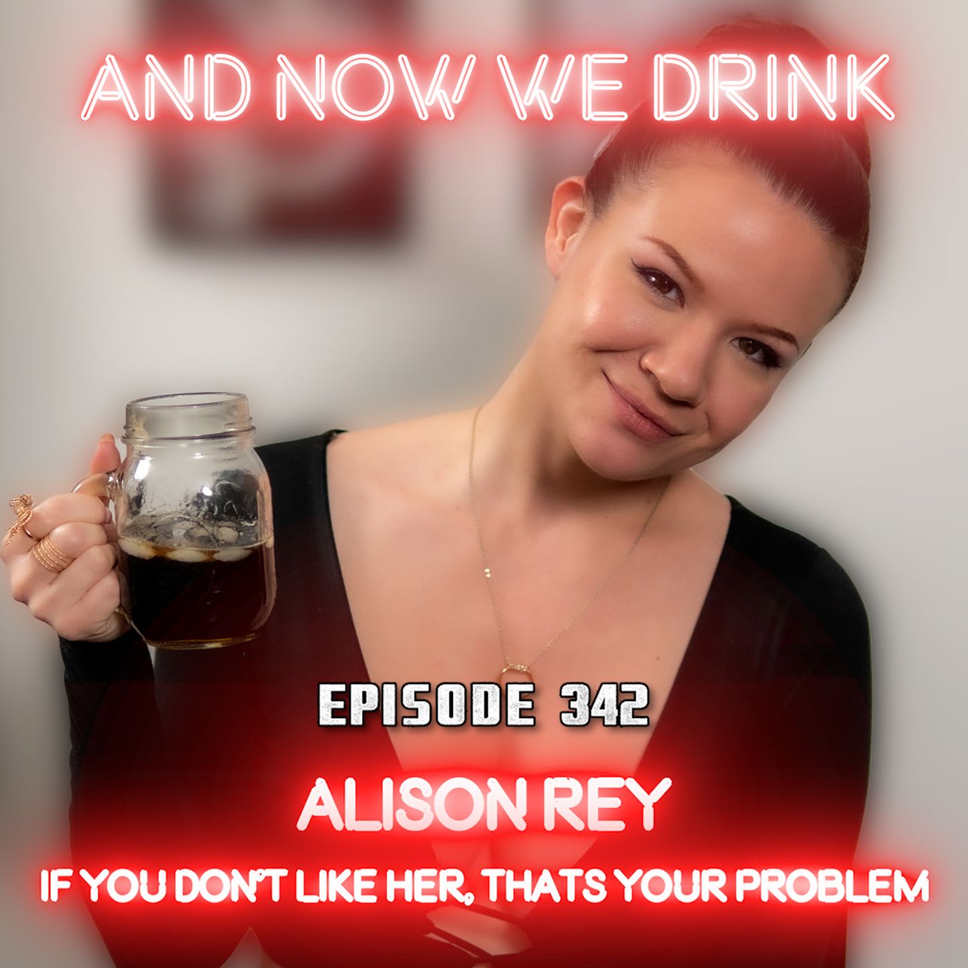 And Now We Drink Episode 342: With Alison Rey episode artwork