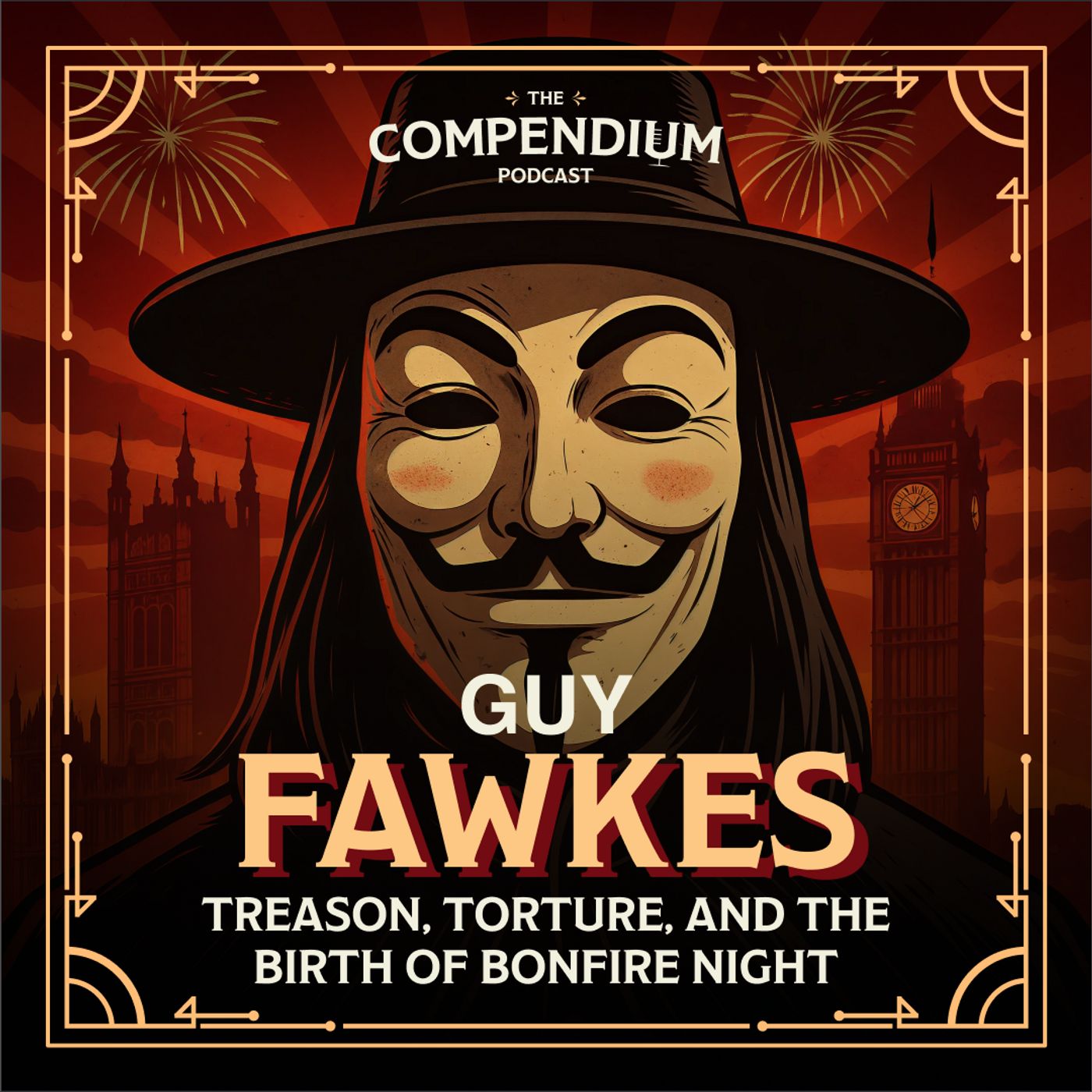 Guy Fawkes: Treason, Torture, and the Birth of Bonfire Night
