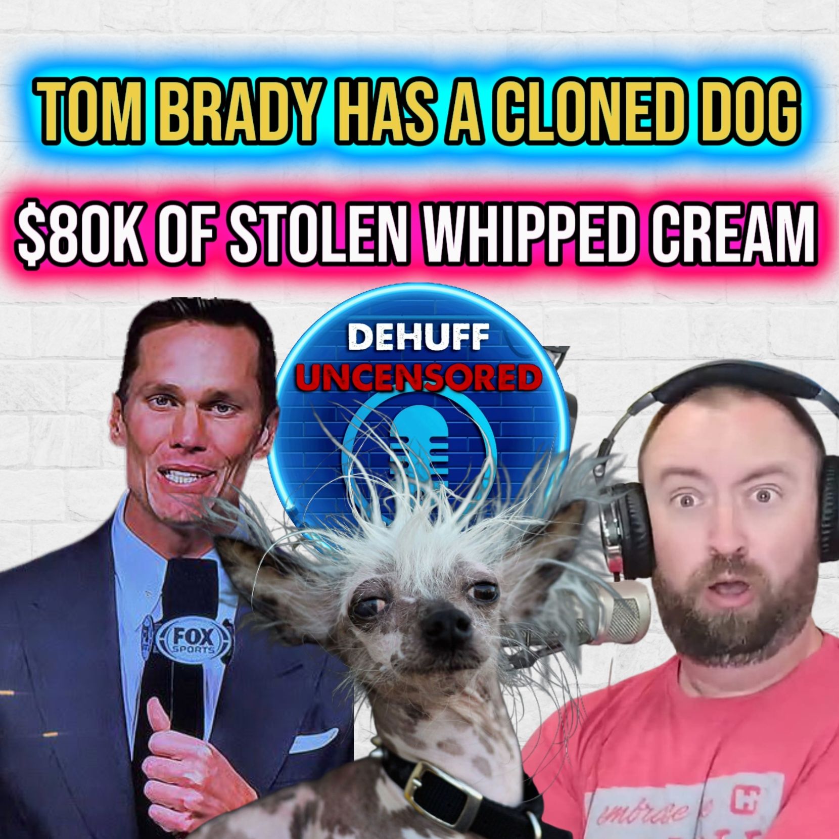 Tom Brady has a cloned dog | $80k of whipped cream stolen Tom Brady has a cloned dog | $80k of whipped cream stolen