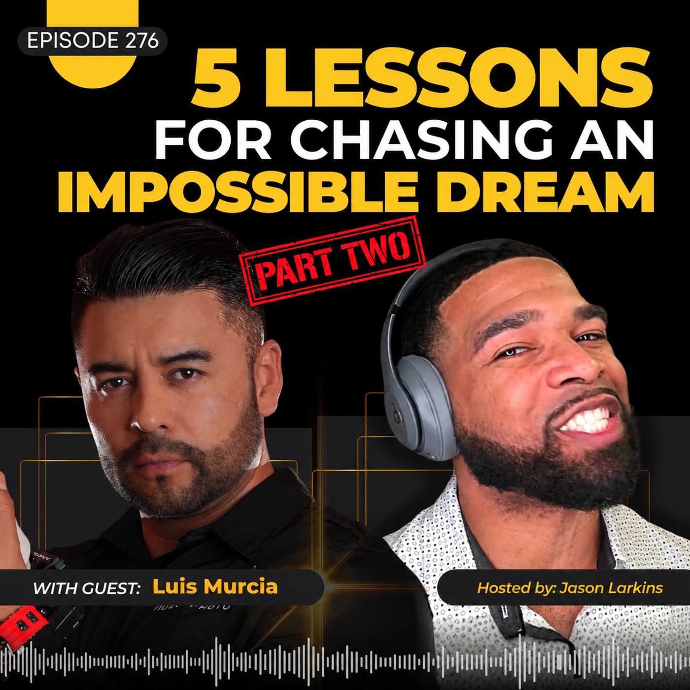 5 Lessons For Chasing An Impossible Dream (Part 2)