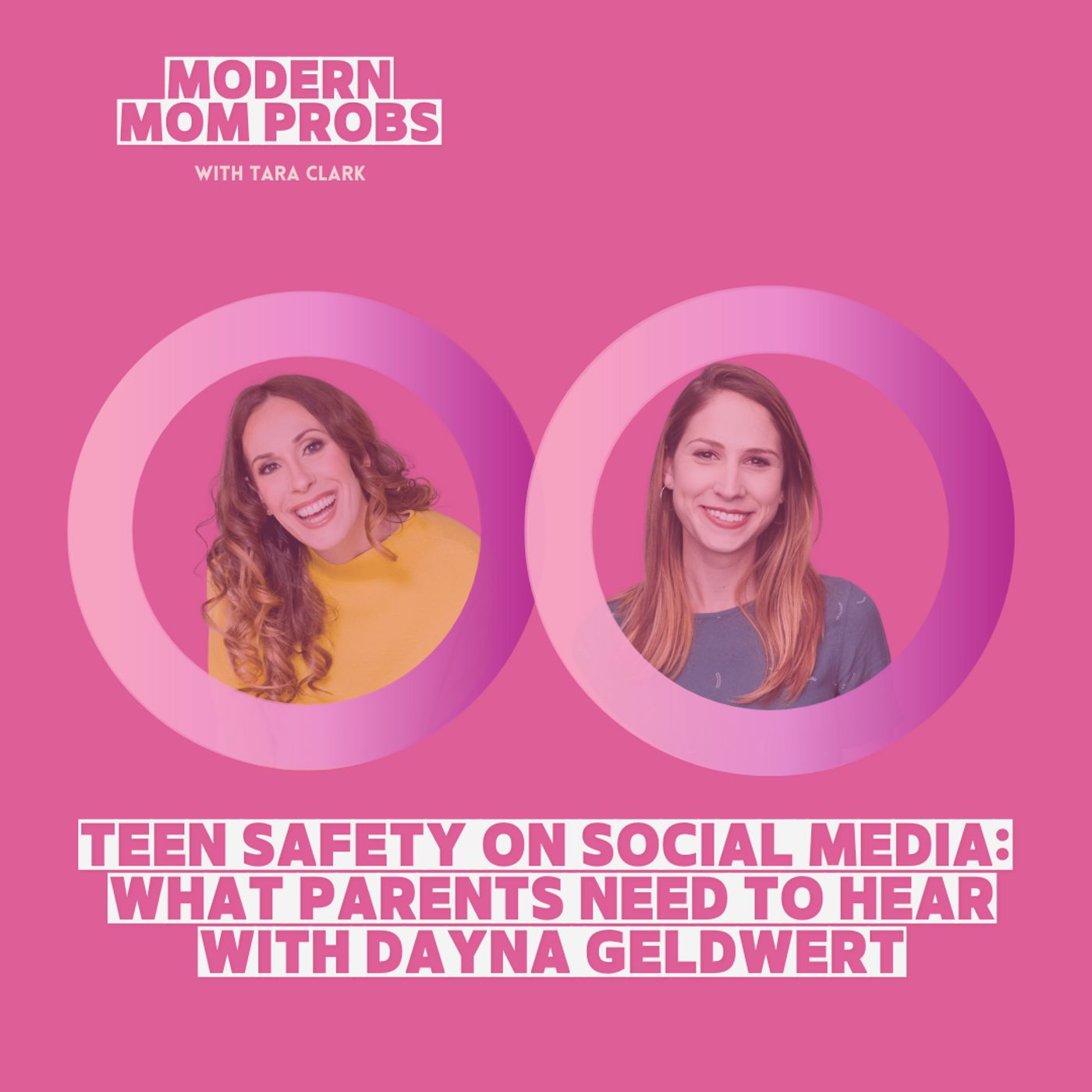 Teen Safety on Social Media: What Parents Need to Hear with Dayna Geldwert