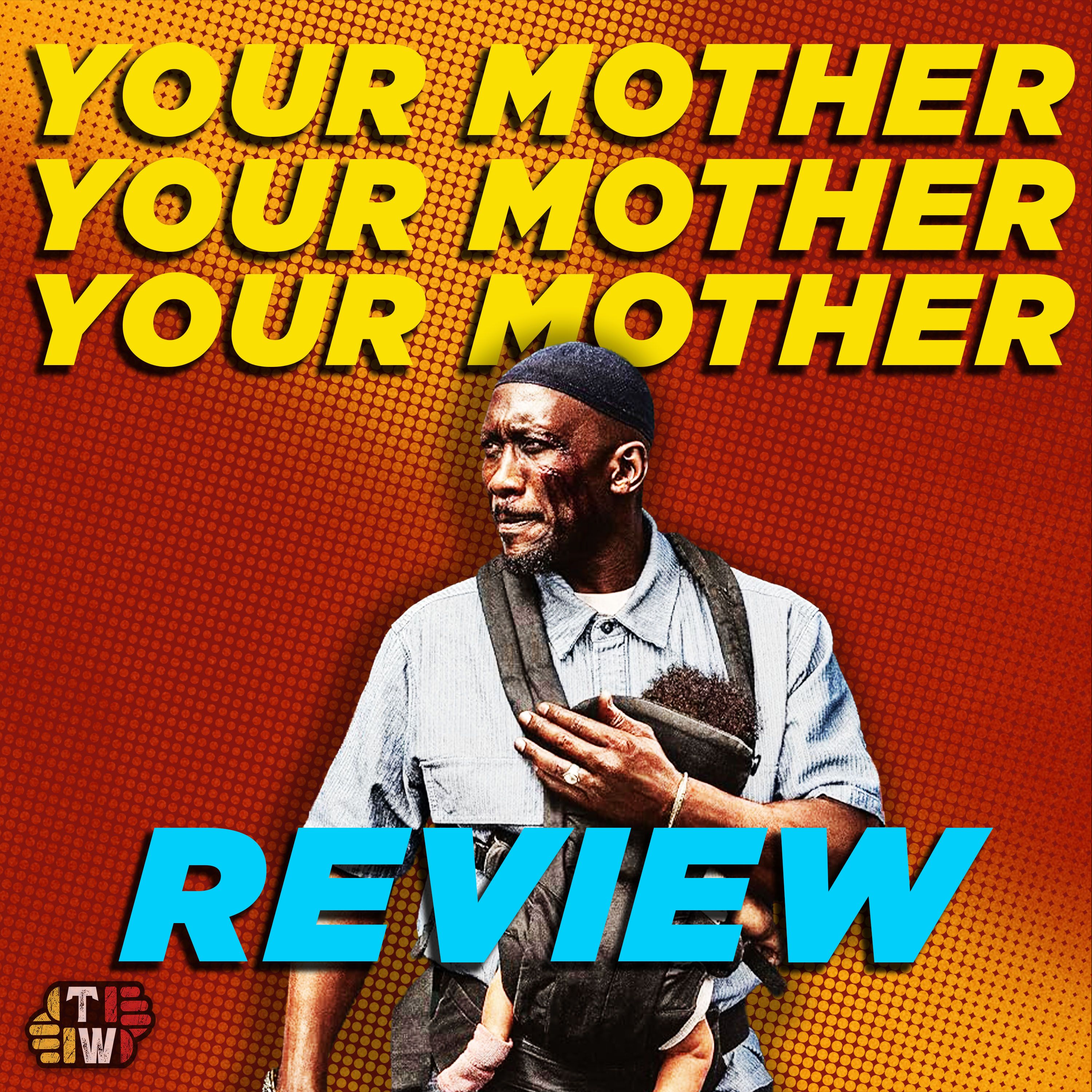 Your Mother Your Mother Your Mother: The Most Badass Dad Movie of the Year episode artwork