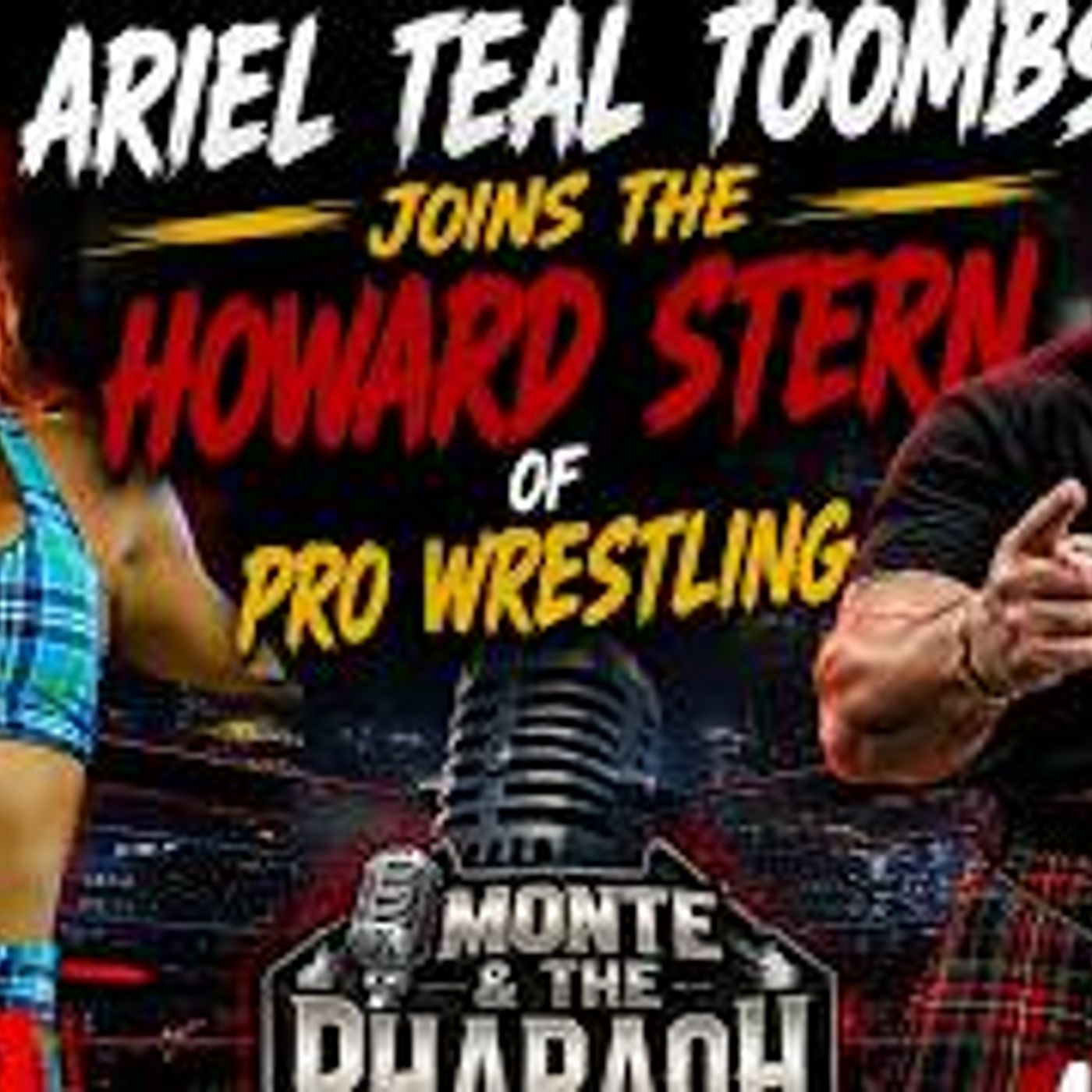 Rowdy Legacy REVEALED! Ariel Teal Toombs Joins the Howard Stern of Pro Wrestling episode artwork