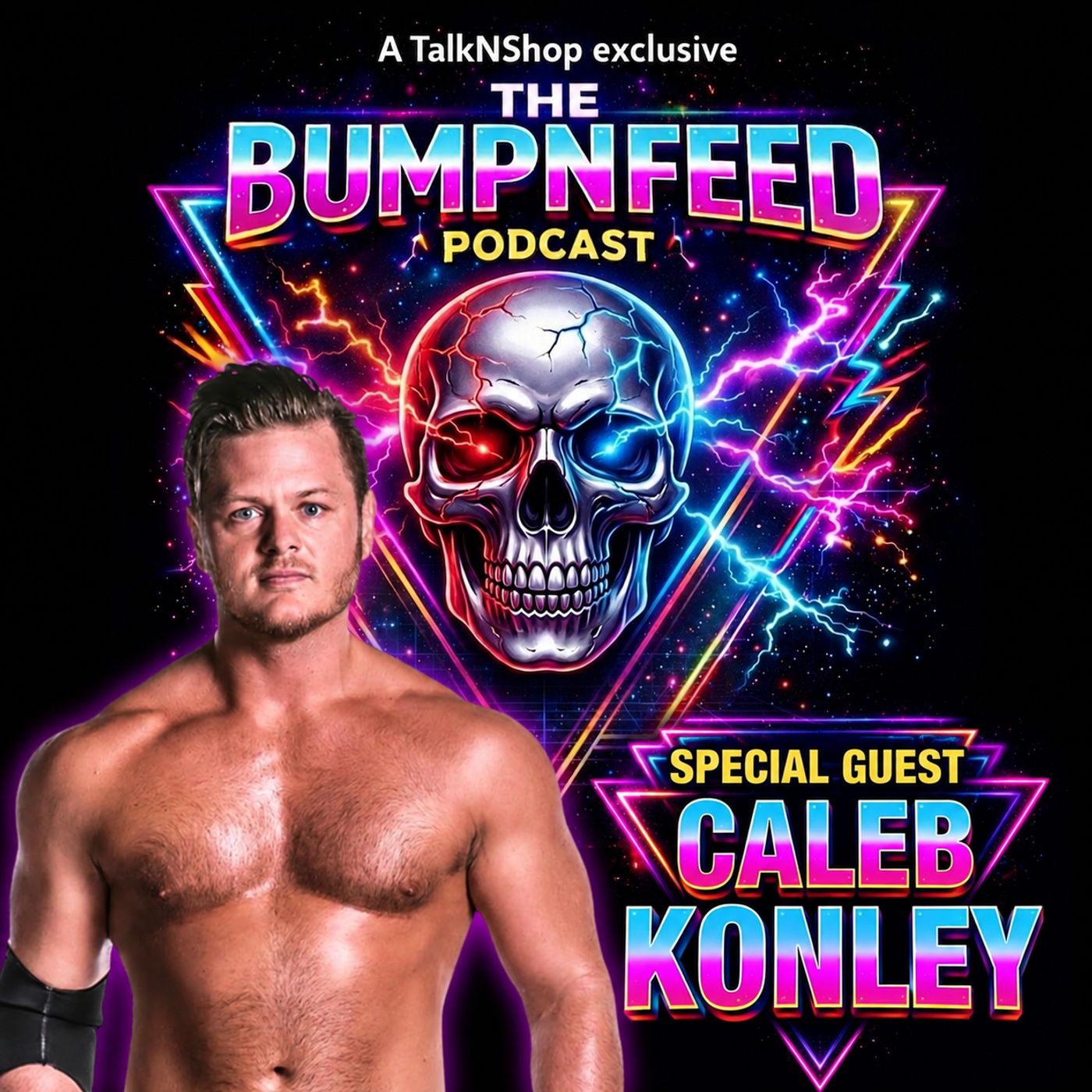 The BumpNFeed Podcast with special guest Caleb Konley and an unexpected run in from Big LG Doc Gallows!! episode artwork