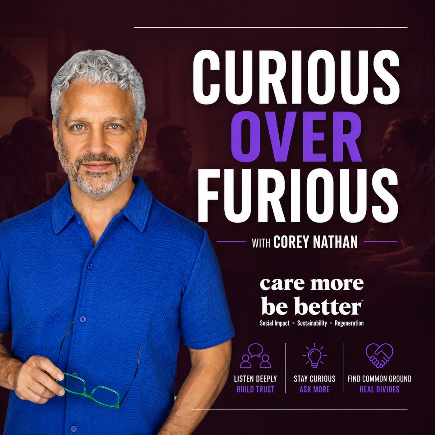 Curious Over Furious: Finding Common Ground In Hard Conversations | Corey Nathan