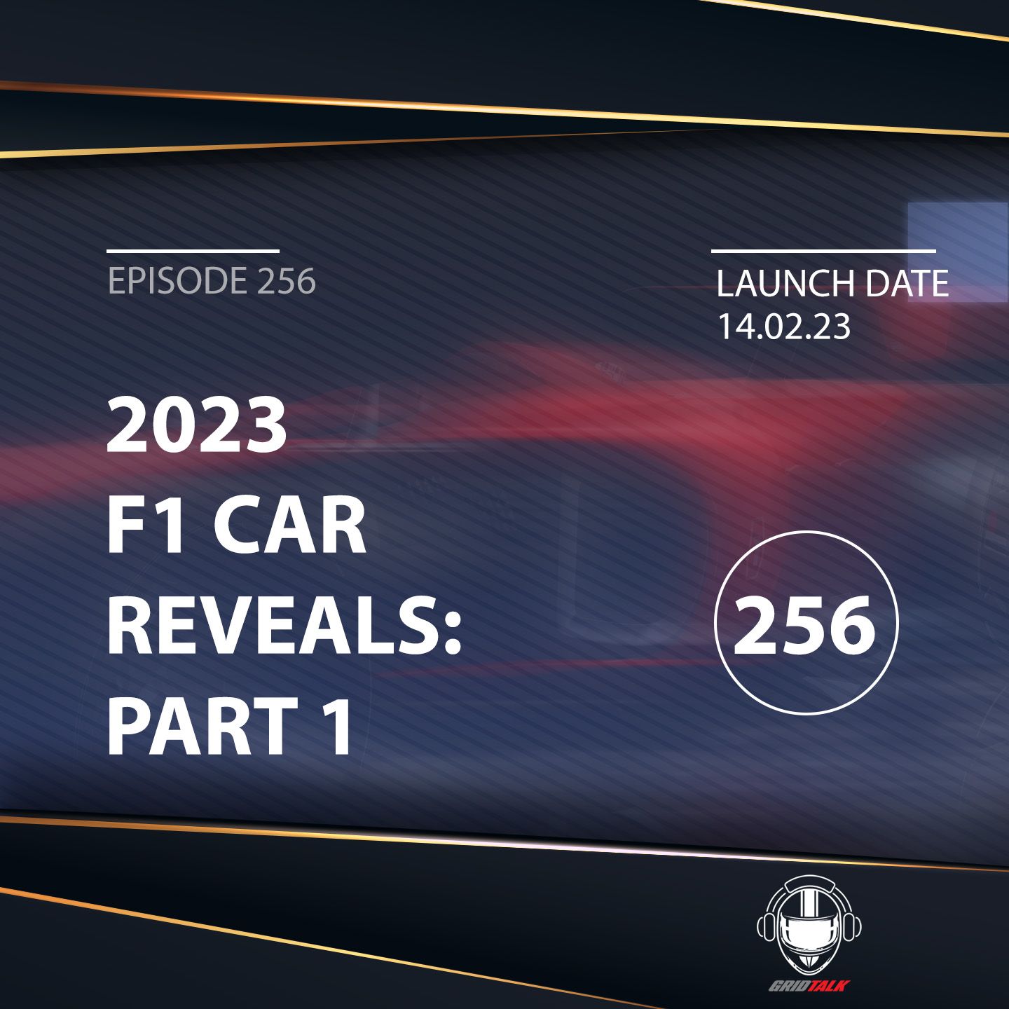 2023 F1 Car Reveals Part 1 | Formula 1 Podcast | Grid Talk Ep. 256
