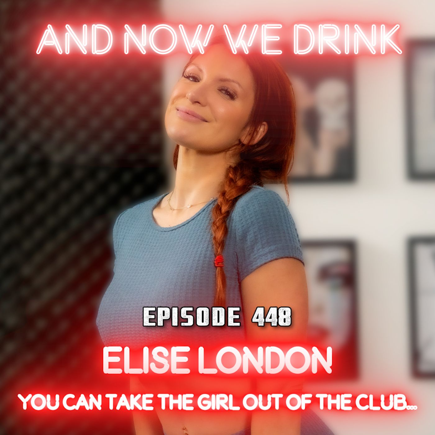 And Now We Drink Episode 448: With Elise London pt 2