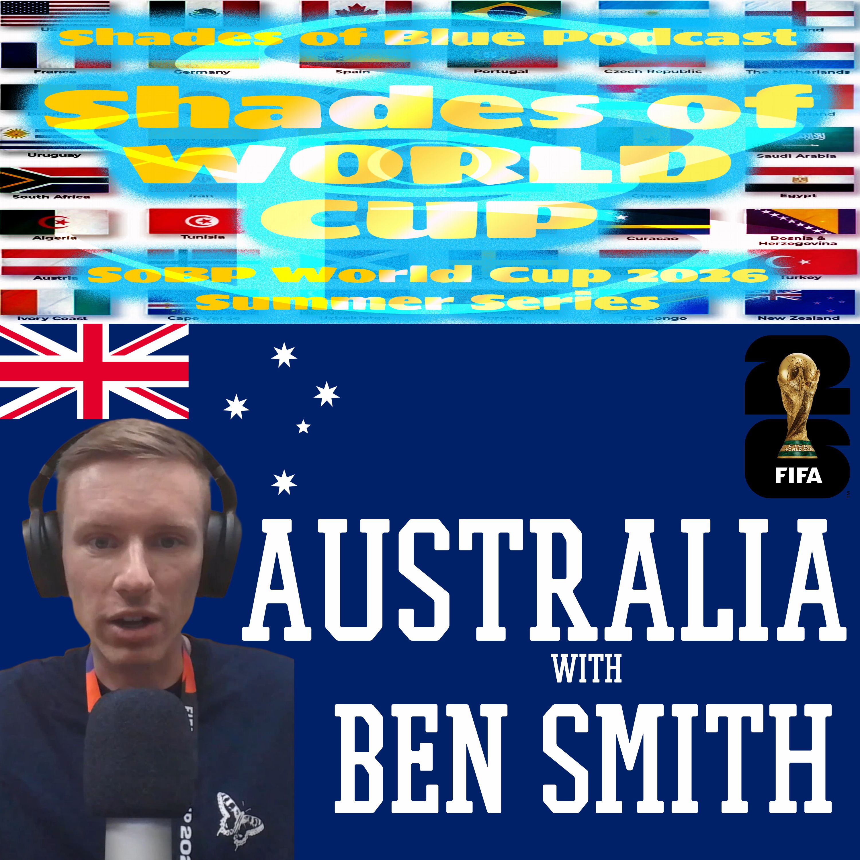 Shades of World Cup - Australia w/ Ben Smith episode artwork