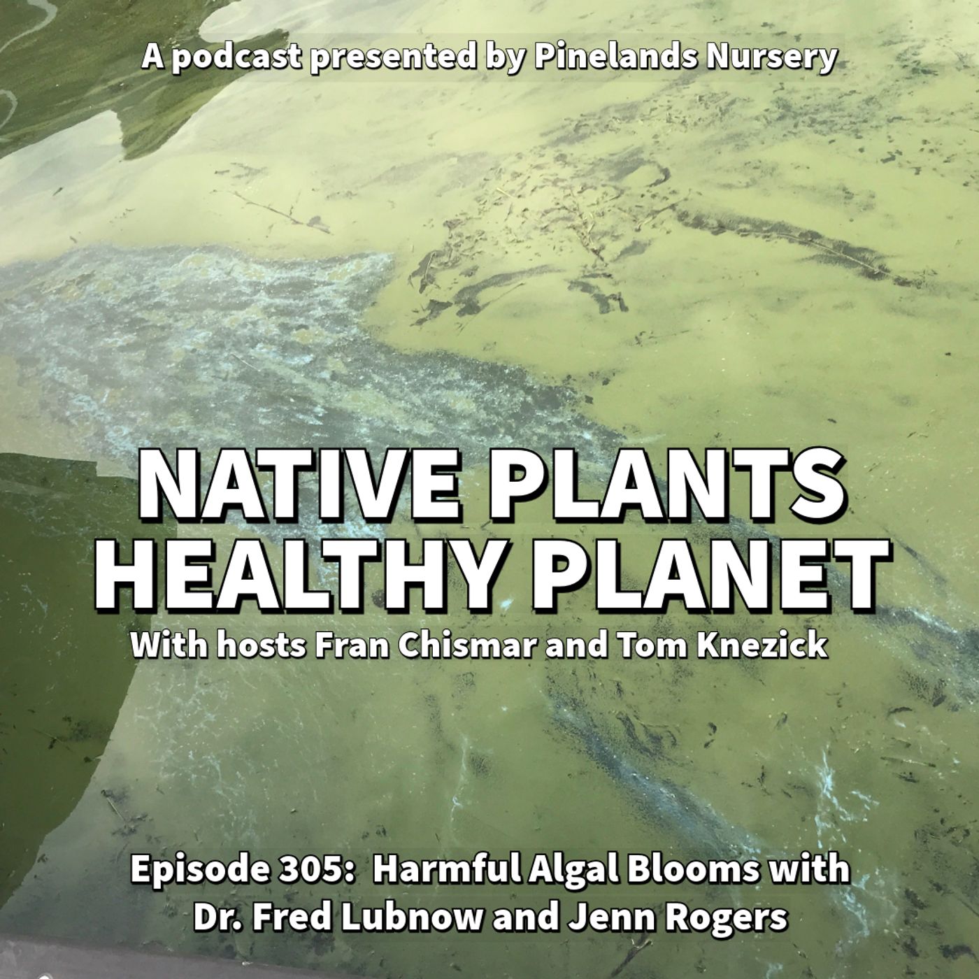 Harmful Algal Blooms with Dr. Fred Lubnow and Jenn Rogers