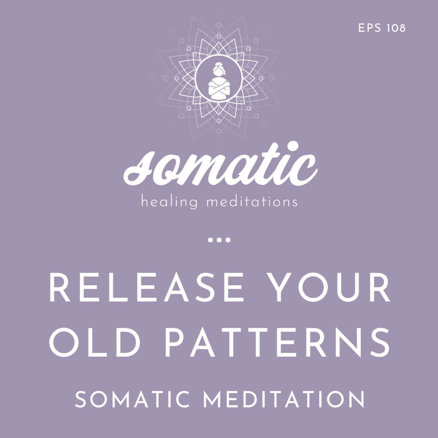 You Make Sense | A Somatic Meditation to Understand And Release Old Patterns