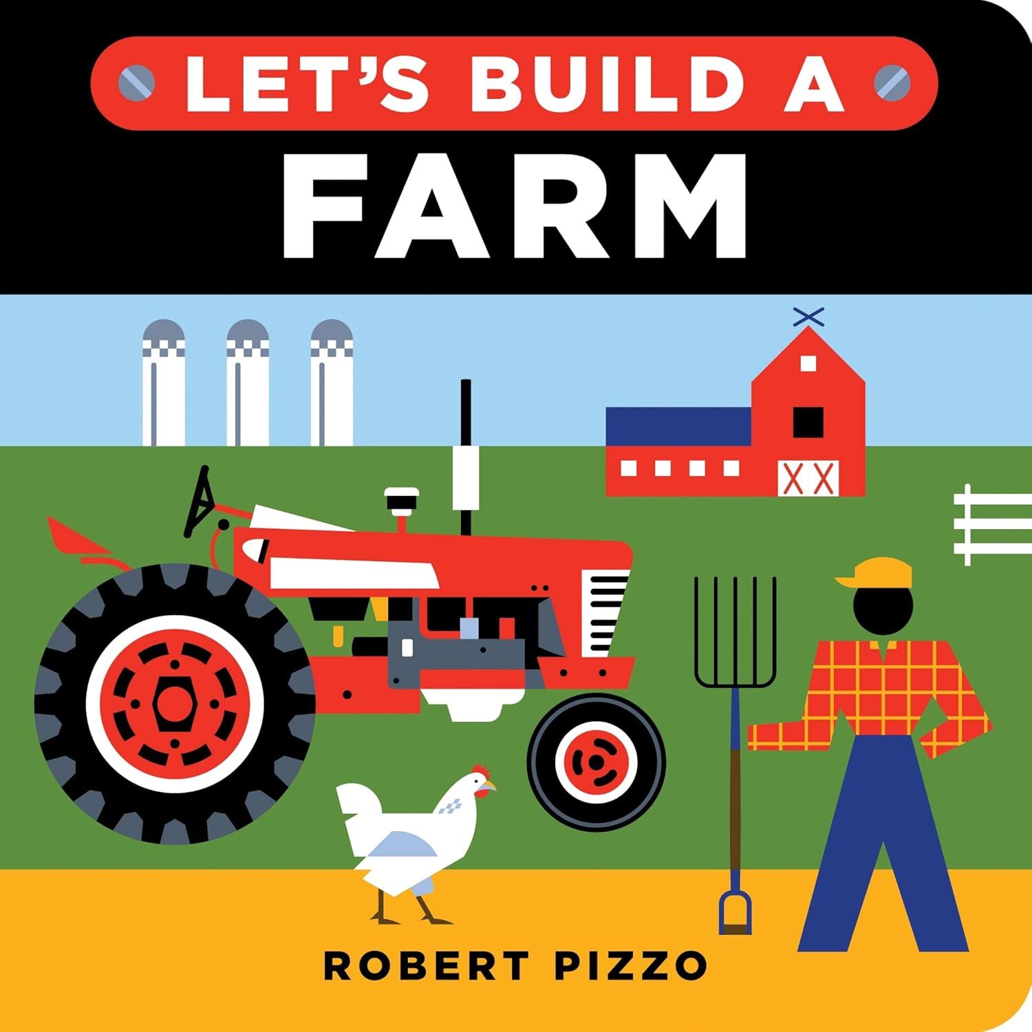 Let's Build a Farm A Step-by-Step Construction Book for Kids