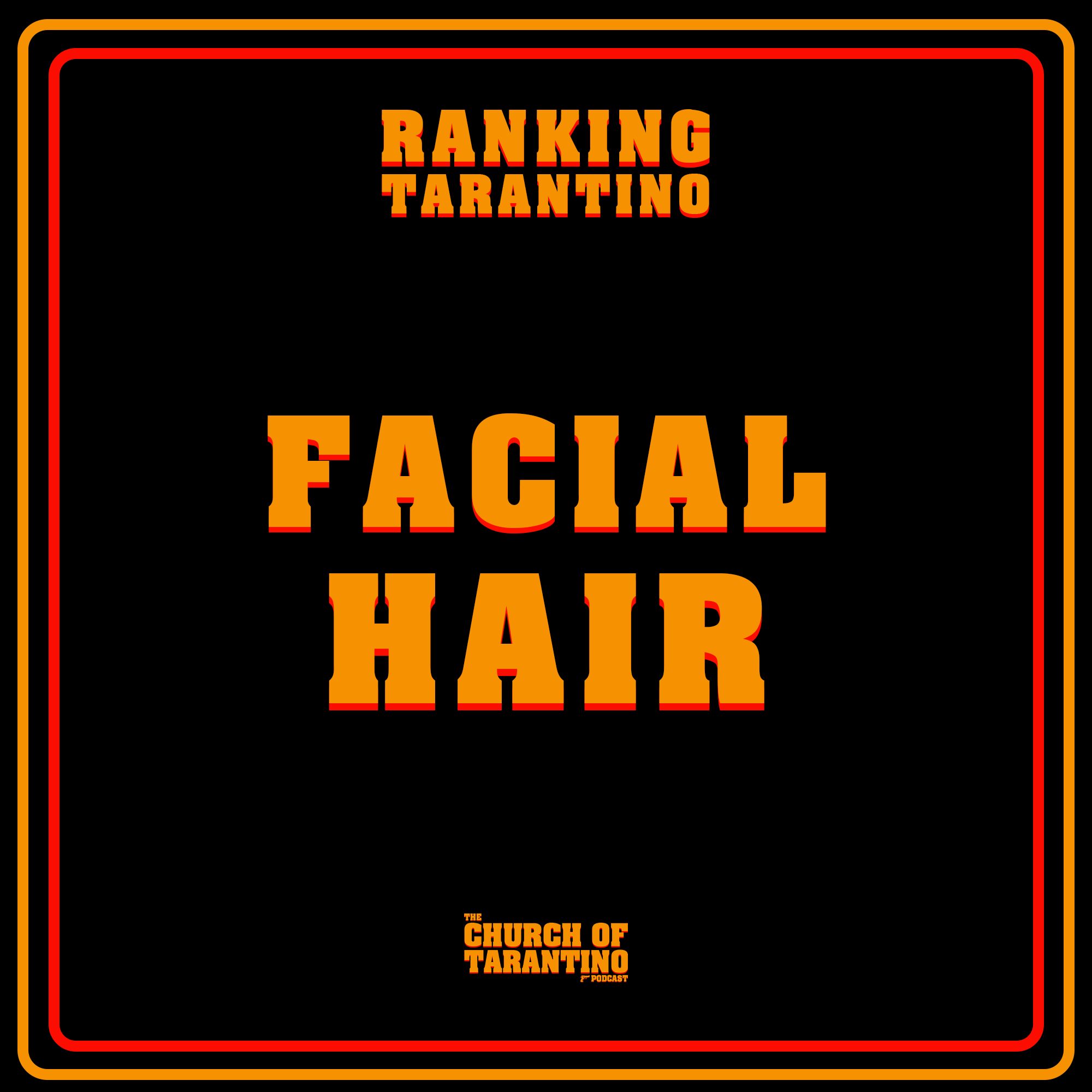 Ranking Tarantino 17: Facial Hair — The Church of Tarantino cover