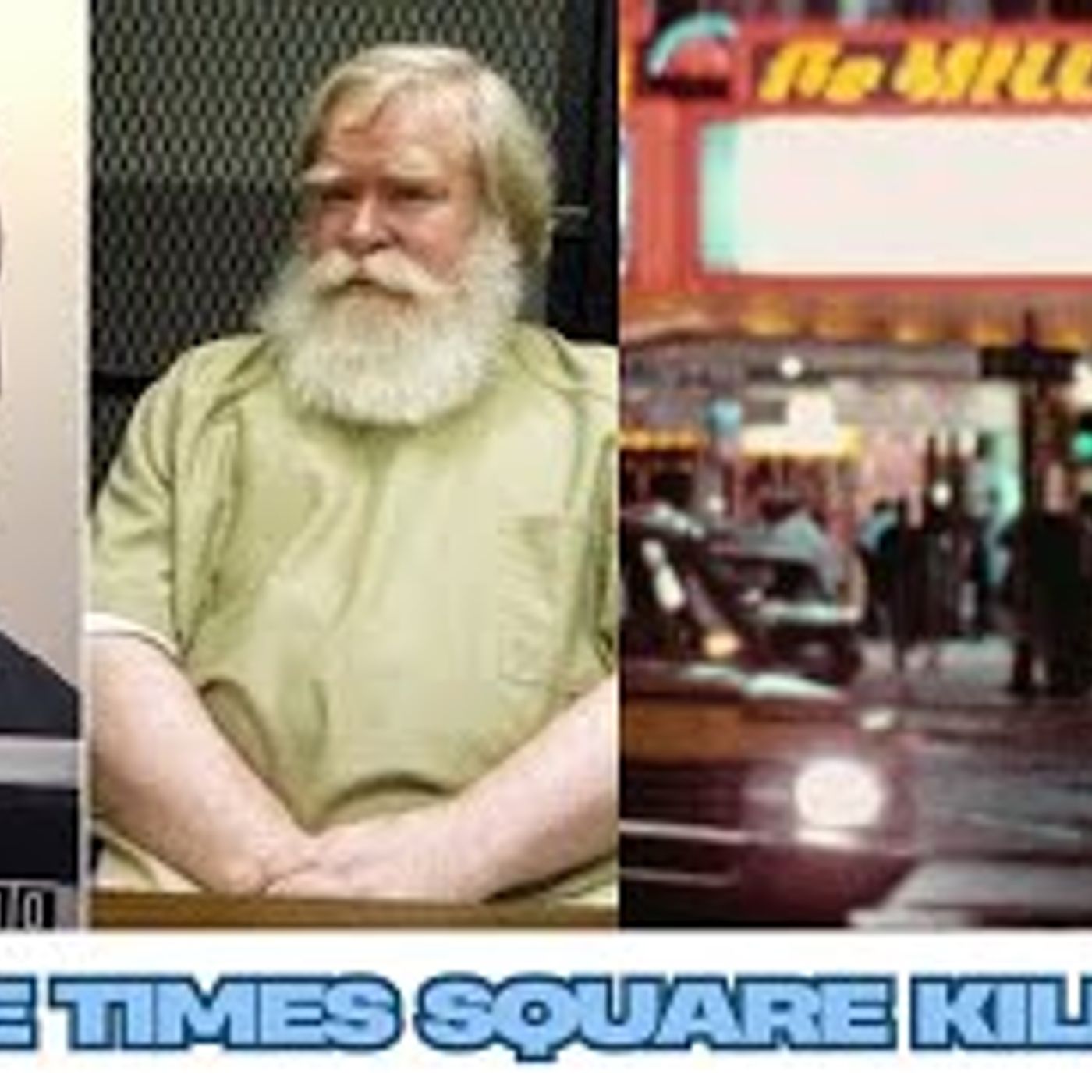 True Crime with The Bad Girl, The Playa, Dangerous Dave & The President-E32-The Times Square Killer