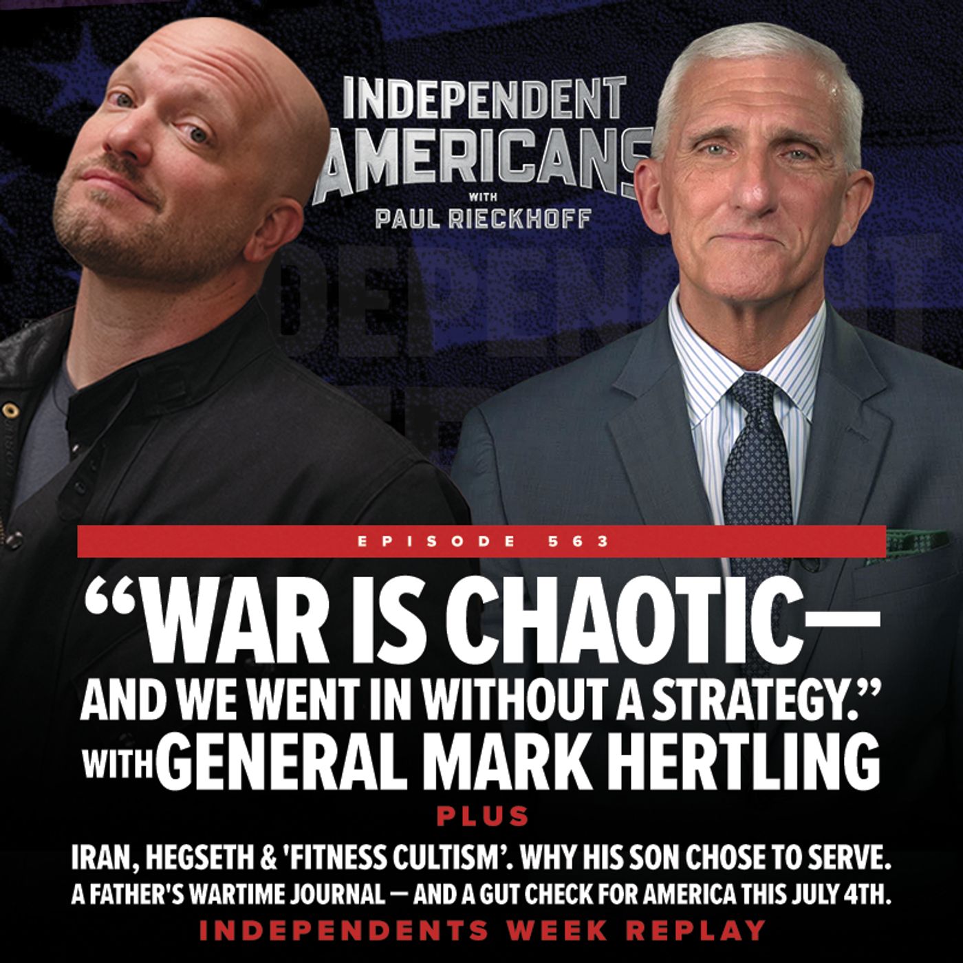 “War Is Chaotic — and We Went In Without a Strategy'" with General Mark Hertling. — Independent Americans with Paul Rieckhoff cover