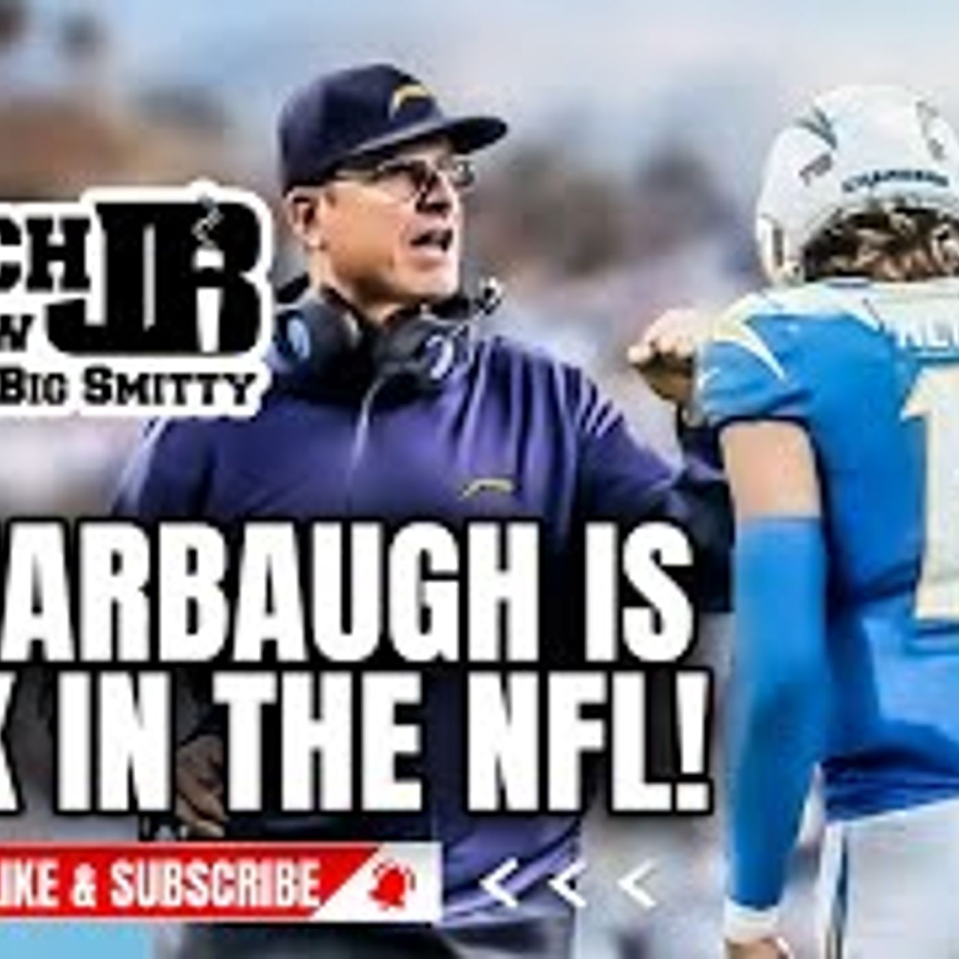 IM HARBAUGH IS BACK IN THE NFL! | THE COACH JB SHOW WITH BIG SMITTY
