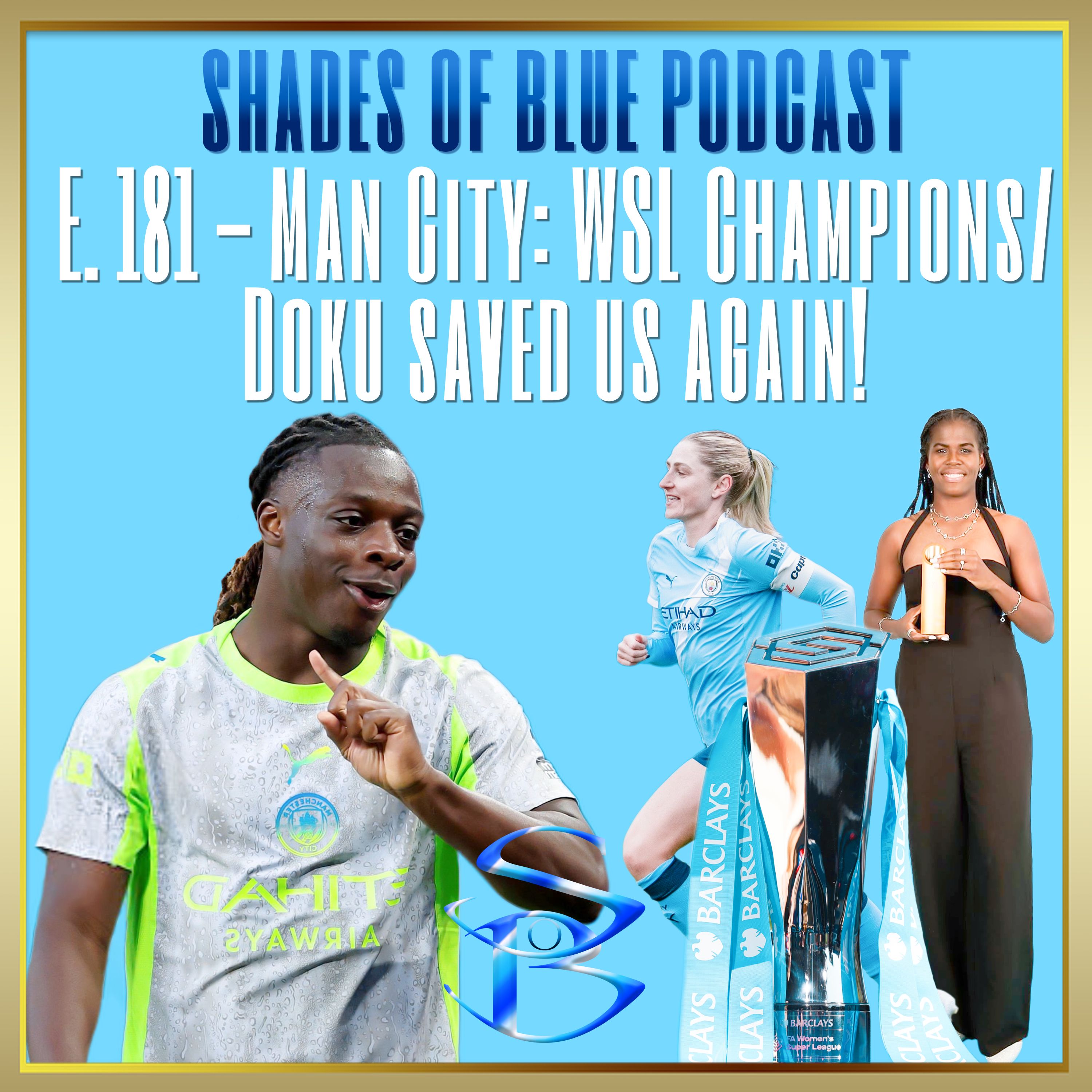 E. 181 - Man City: WSL Champions! Doku saved us again! episode artwork