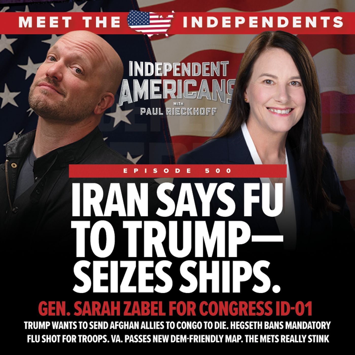 Iran says FU to Trump—Seizes Ships. Gen. Sarah Zabel for Congress in Idaho’s 1st. Meet the Independent Candidate Series.