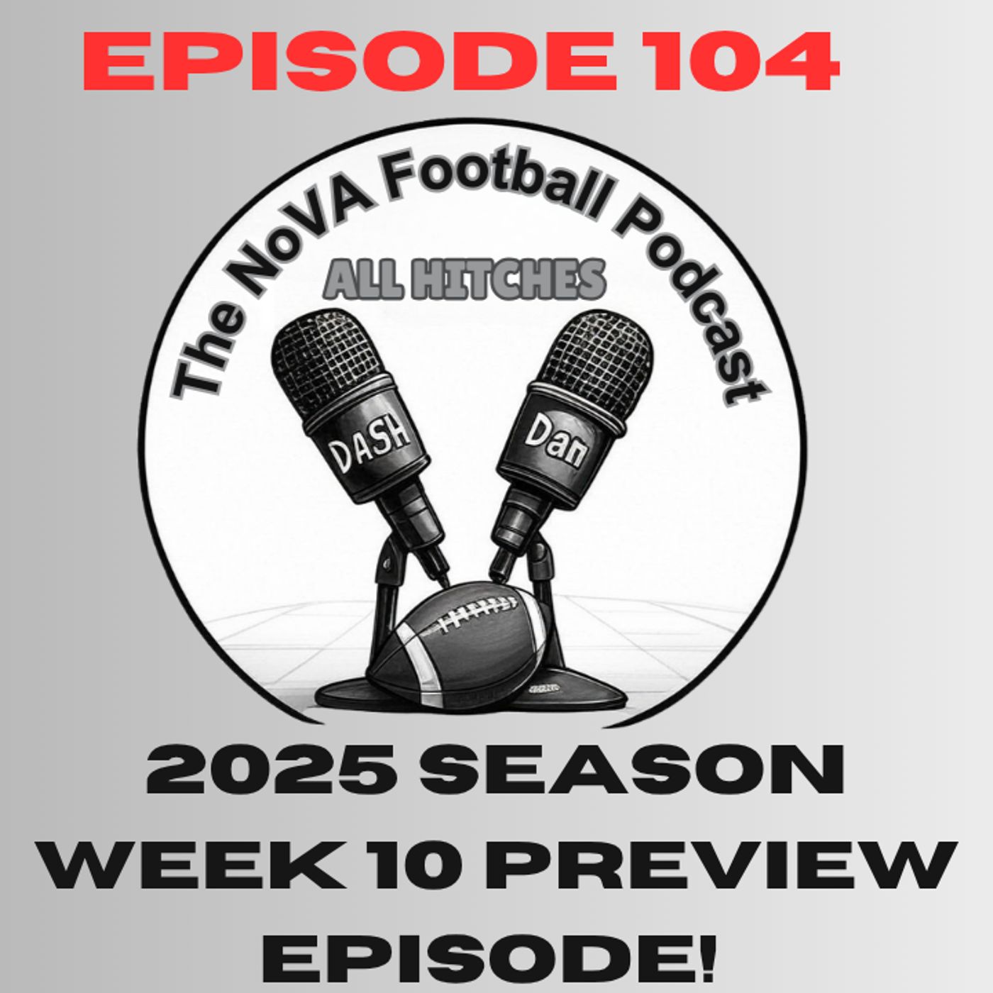 Week 10 Preview Show LIVE - 2025 [EP104] - All Hitches: The Nova Football Podcast