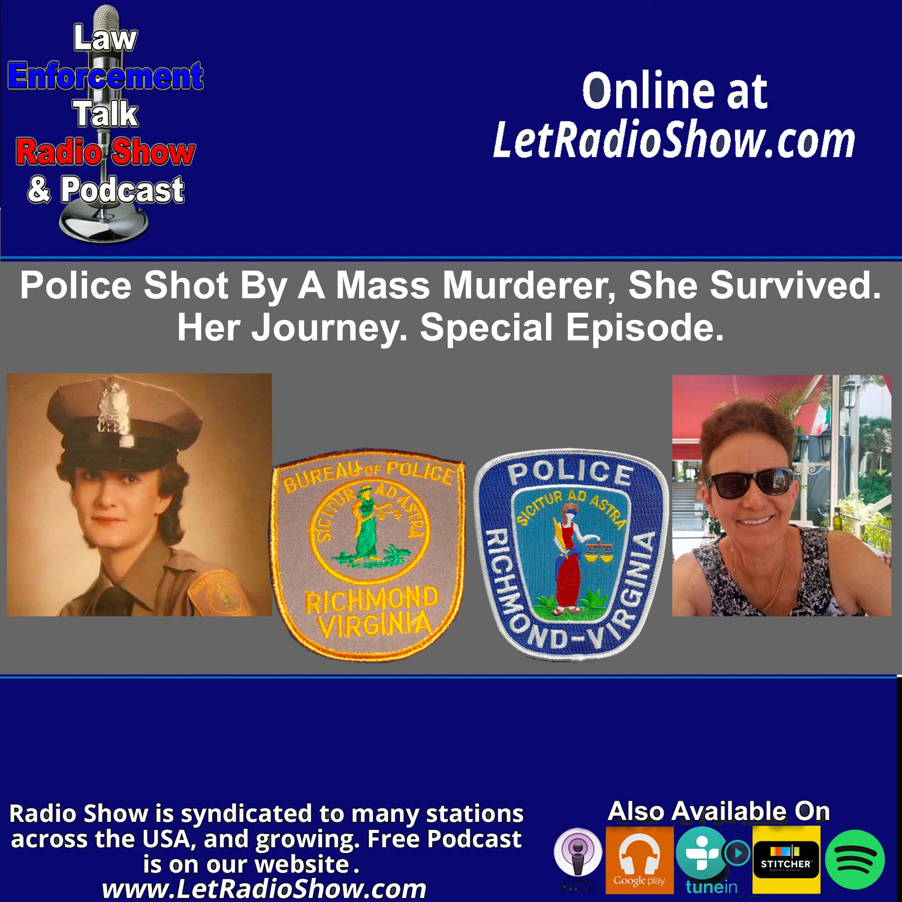Police Shot By A Mass Murderer, She Survived.