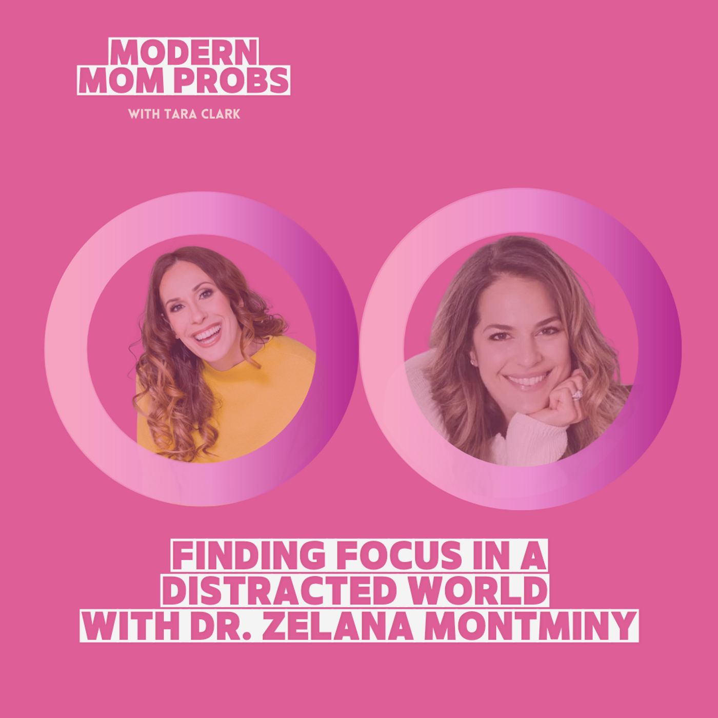 Finding Focus in a Distracted World with Dr. Zelana Montminy