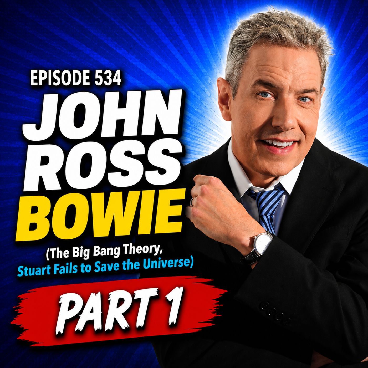 534: John Ross Bowie Returns to The Big Bang Theory Universe! (Pt. 1) episode artwork
