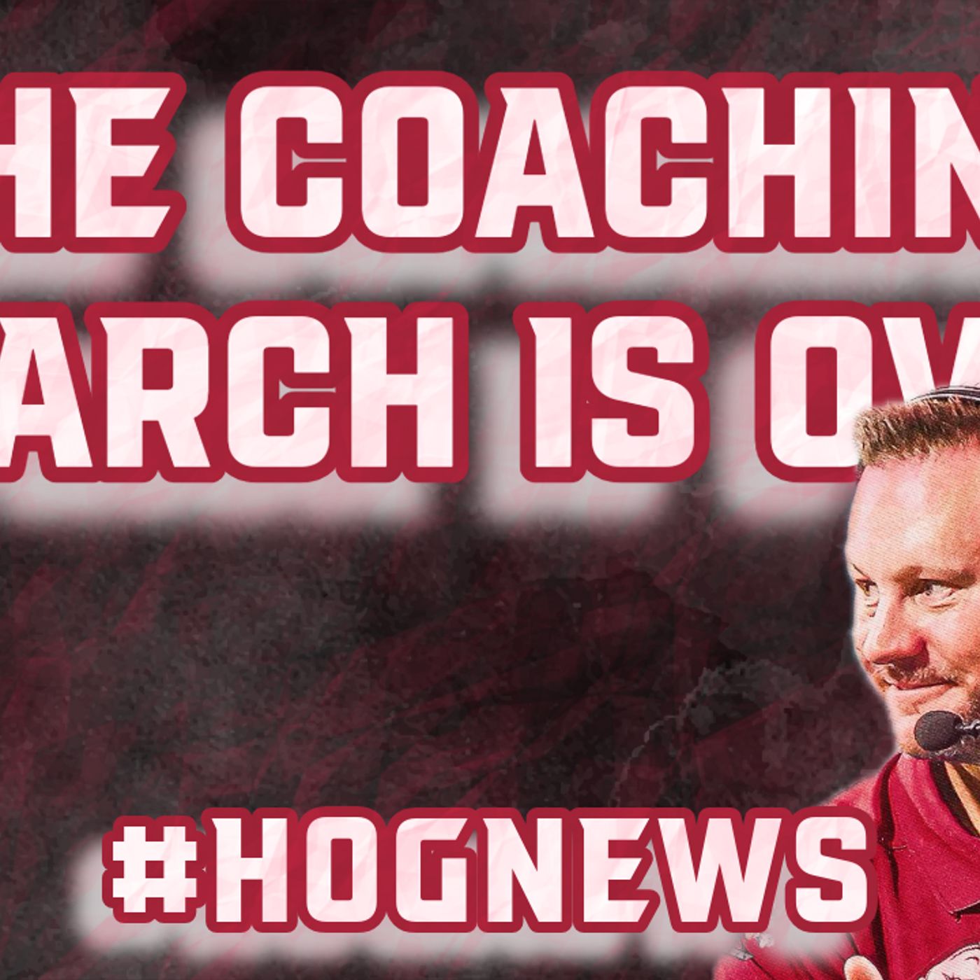 Hog HQ Live Episode 93: The Coaching Search is Over. #HogNews