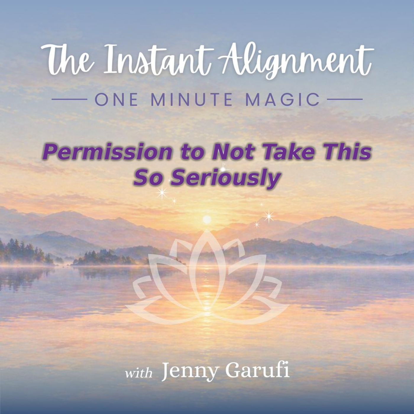 1-Minute Guided Meditation — Permission to Not Take This So Seriously: Relax, Release Pressure & Invite Play episode artwork