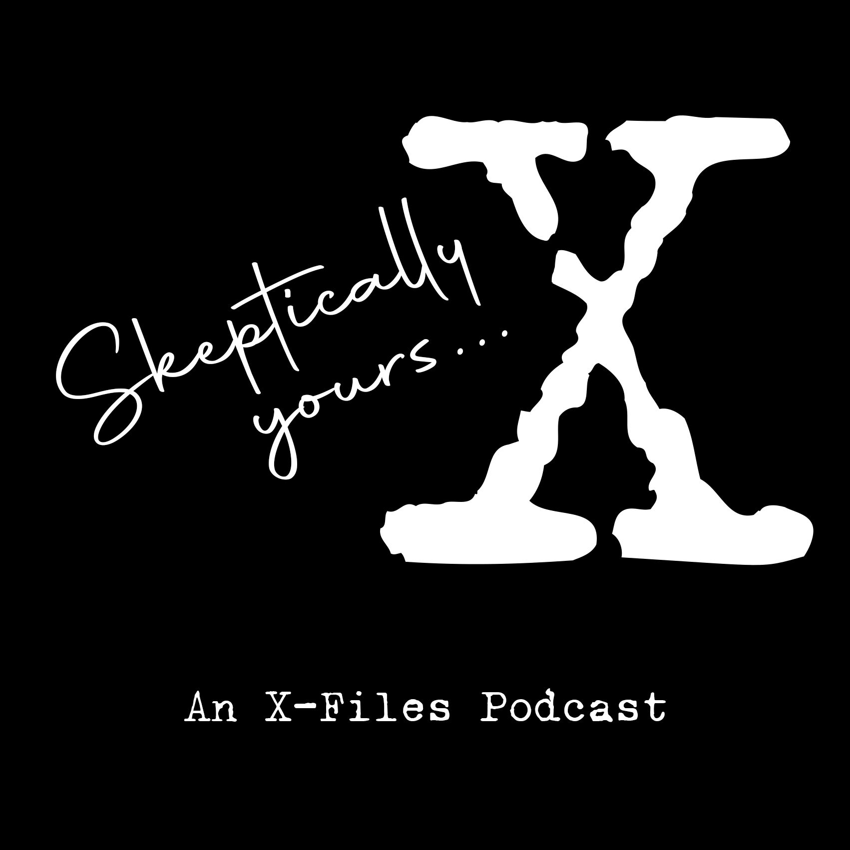 Coming Soon: Skeptically Yours – An X-Files Podcast