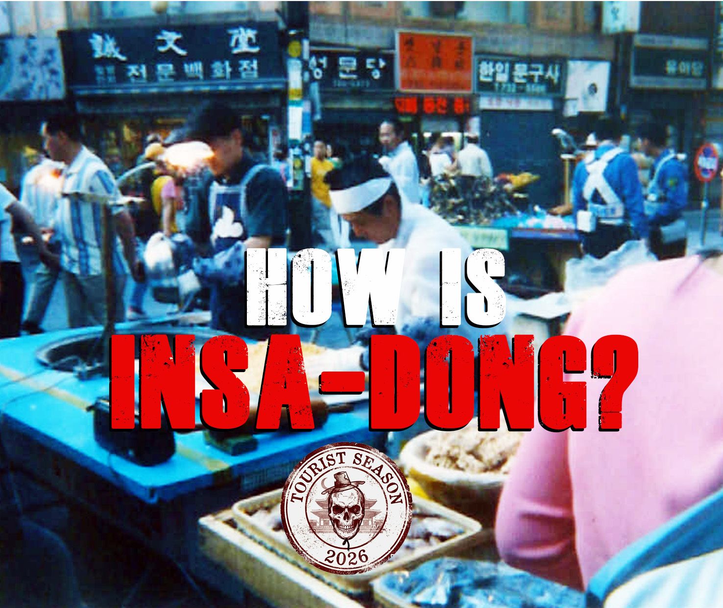Tourist Season: How is Insa-dong?