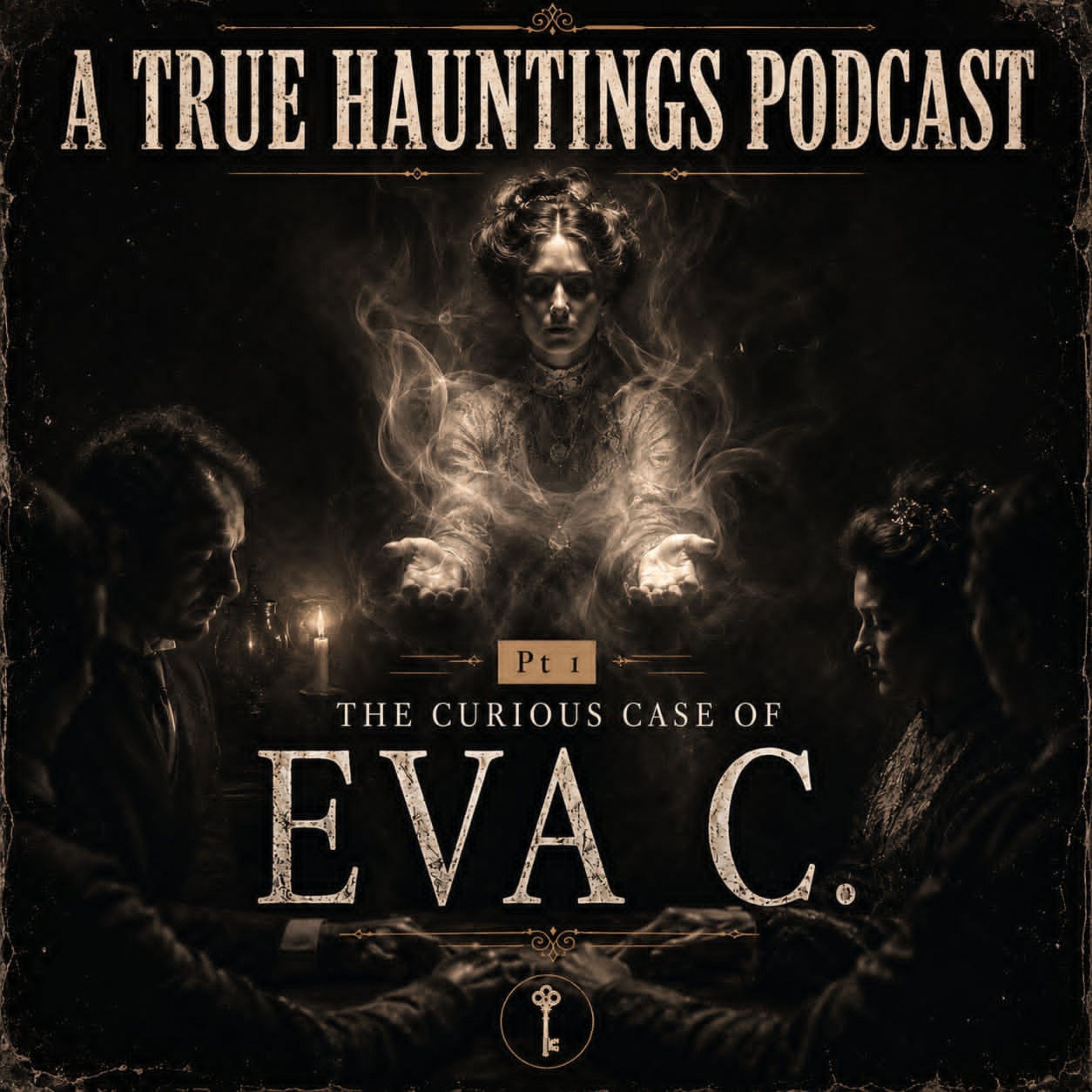 Pt 1 The Curious Case of Eva C. - A True Hauntings Podcast