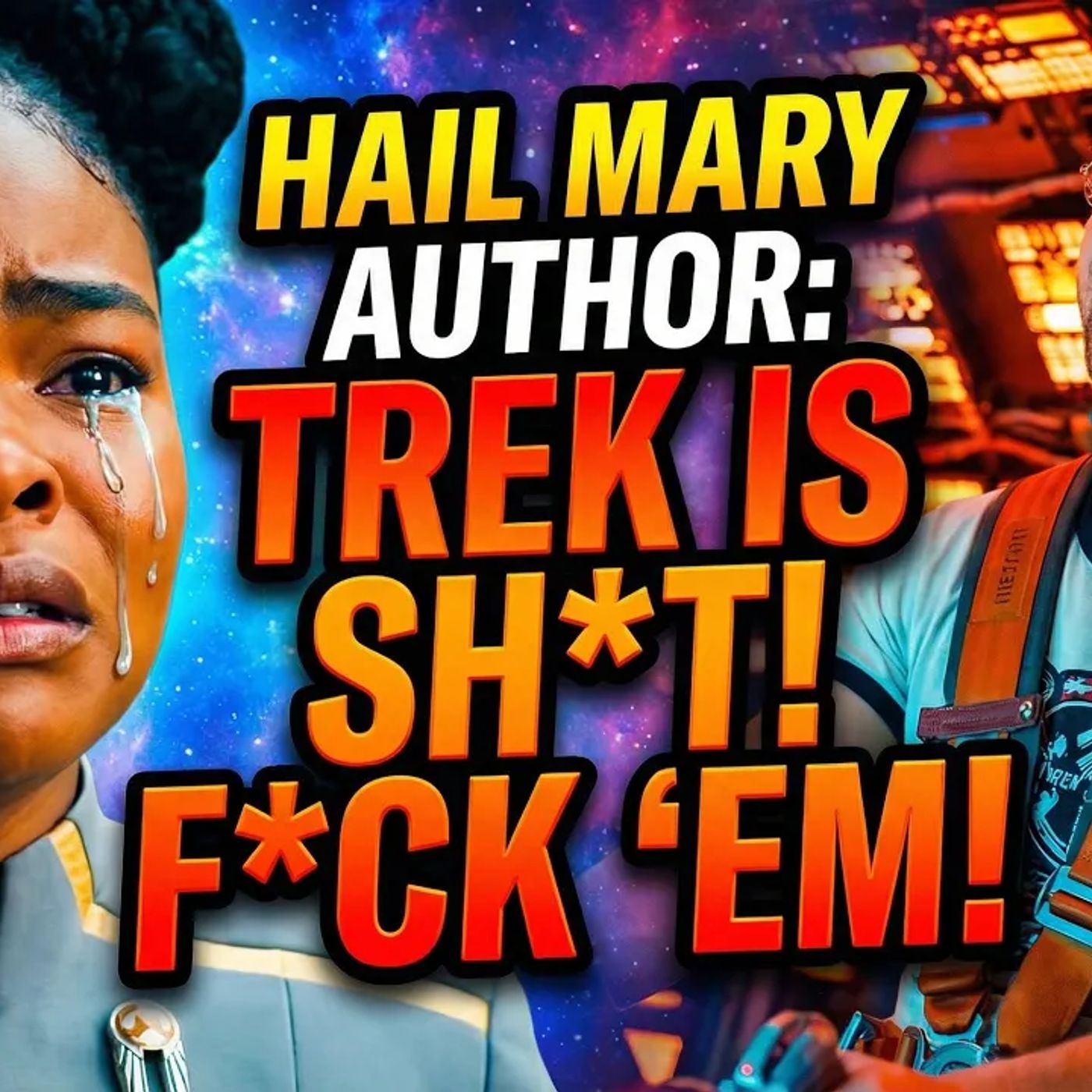 Star Trek is SH*T Now Says Project Hail Mary Author!