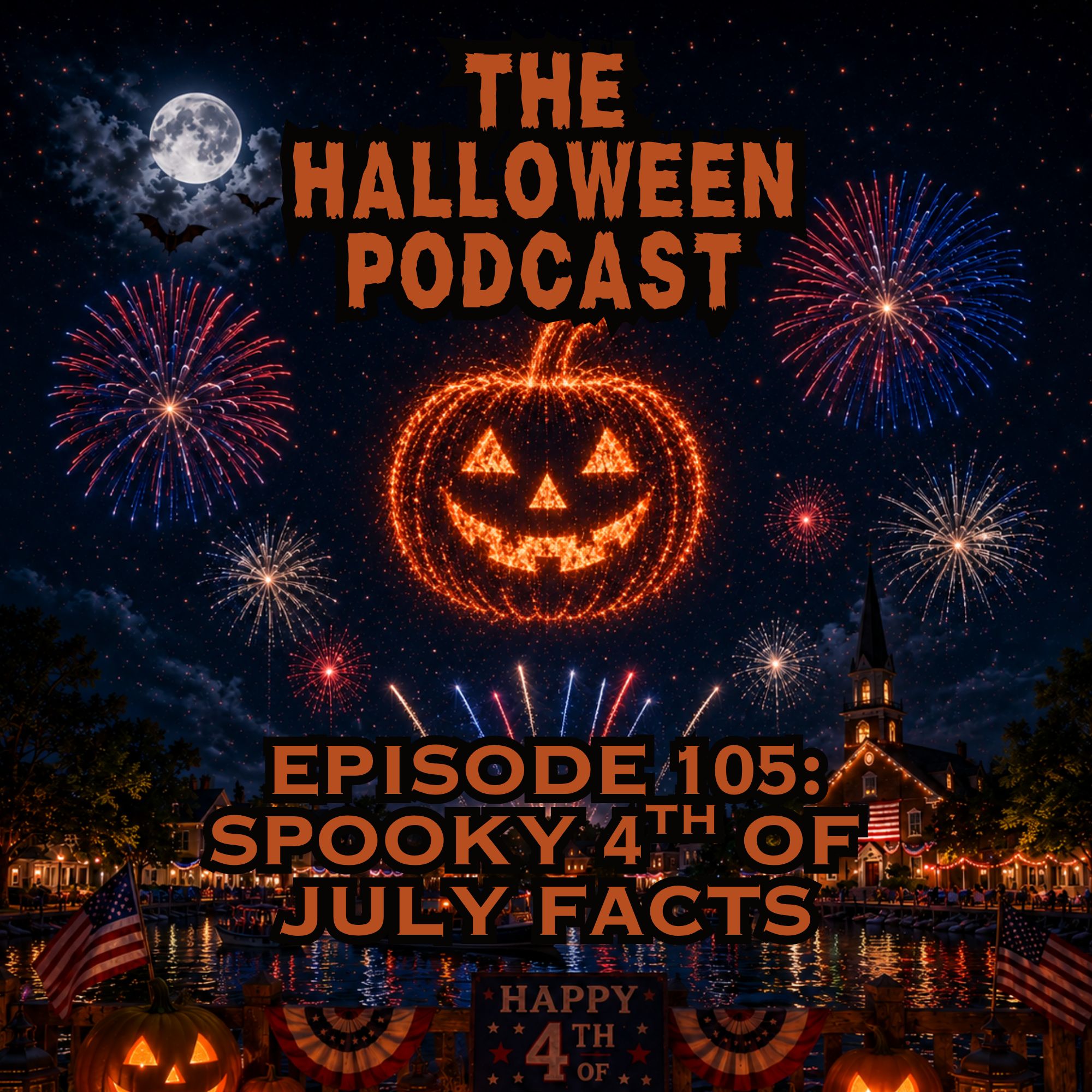 4th of July Spooky Facts | Ep. 105
